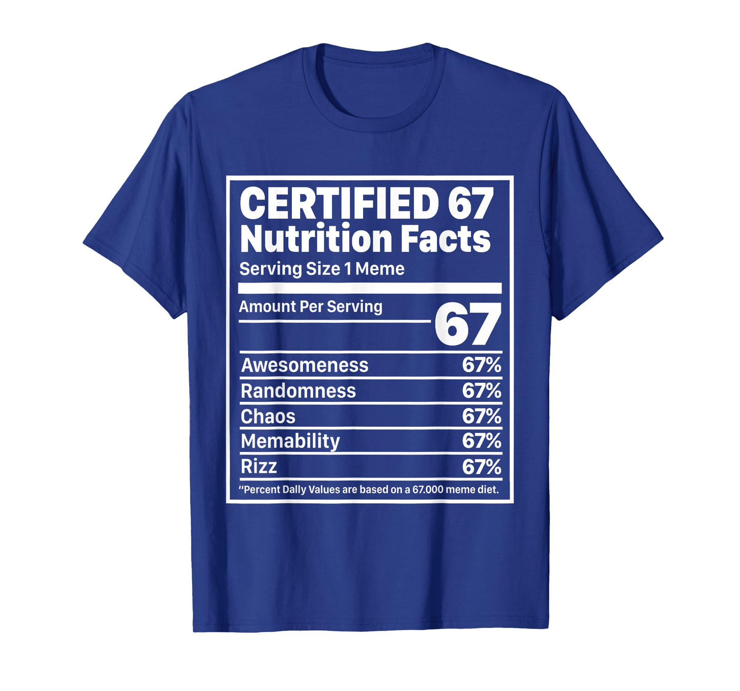 Funny 67 Nutrition Facts Six Seven Gen Z Alpha Slang T-Shirt