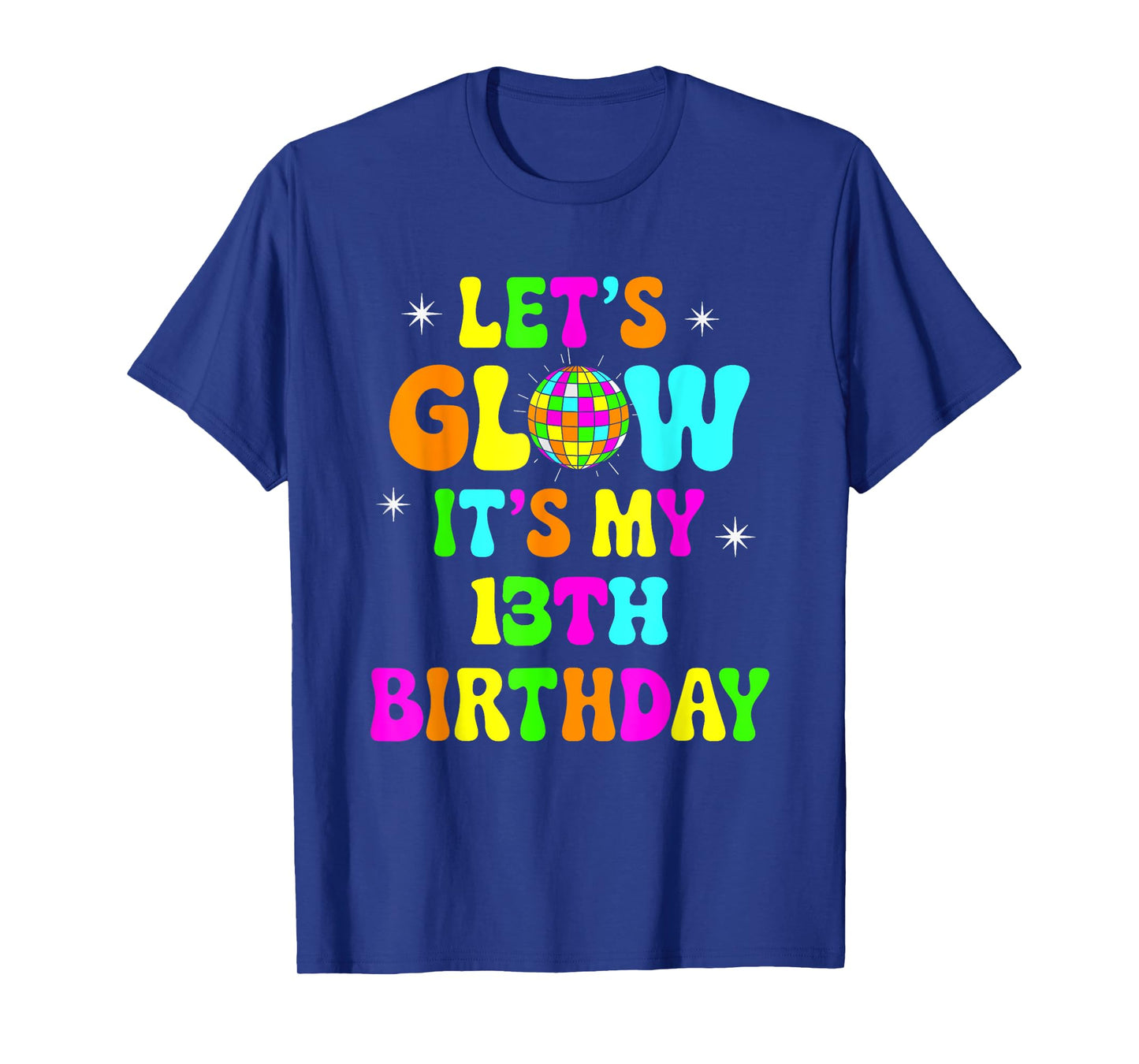 Lets Crazy It's My 13th Birthday Party Glowing 80 Group Team T-Shirt