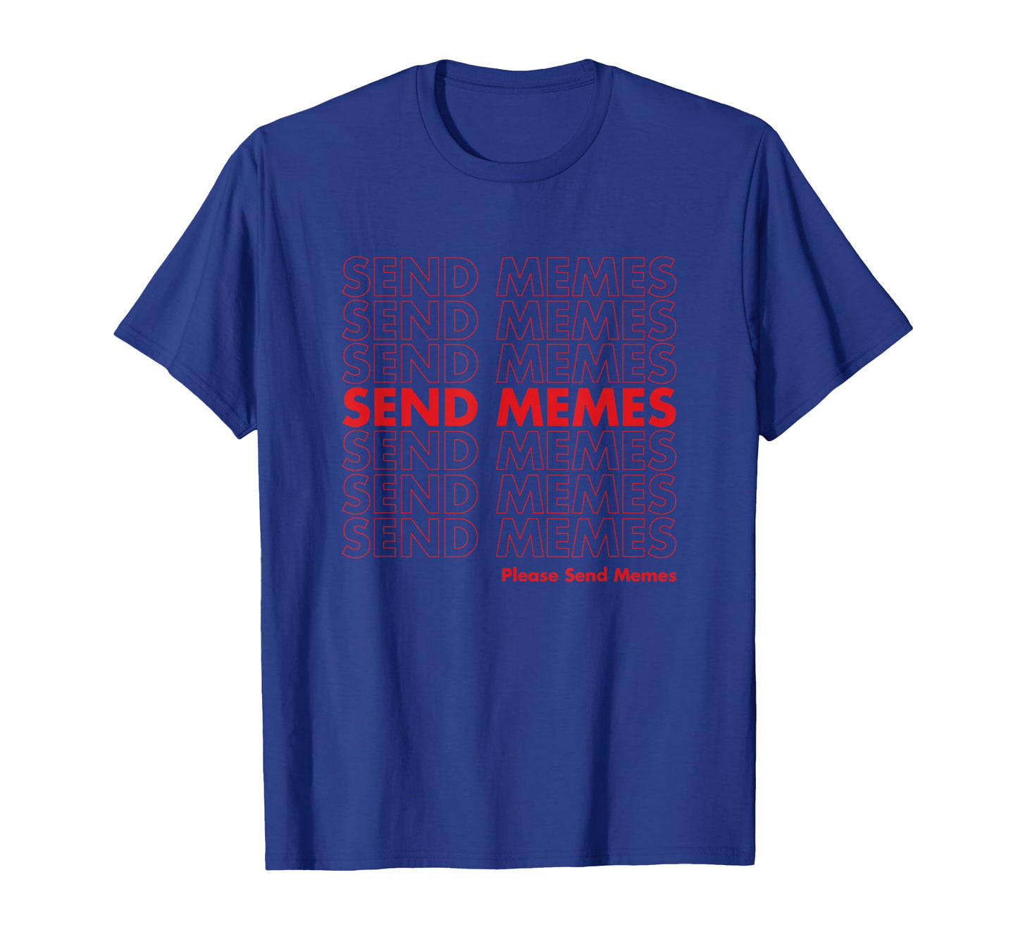 Thank You Send Memes Plastic Bag T-Shirt - Funny Meme Tee T-Shirt
