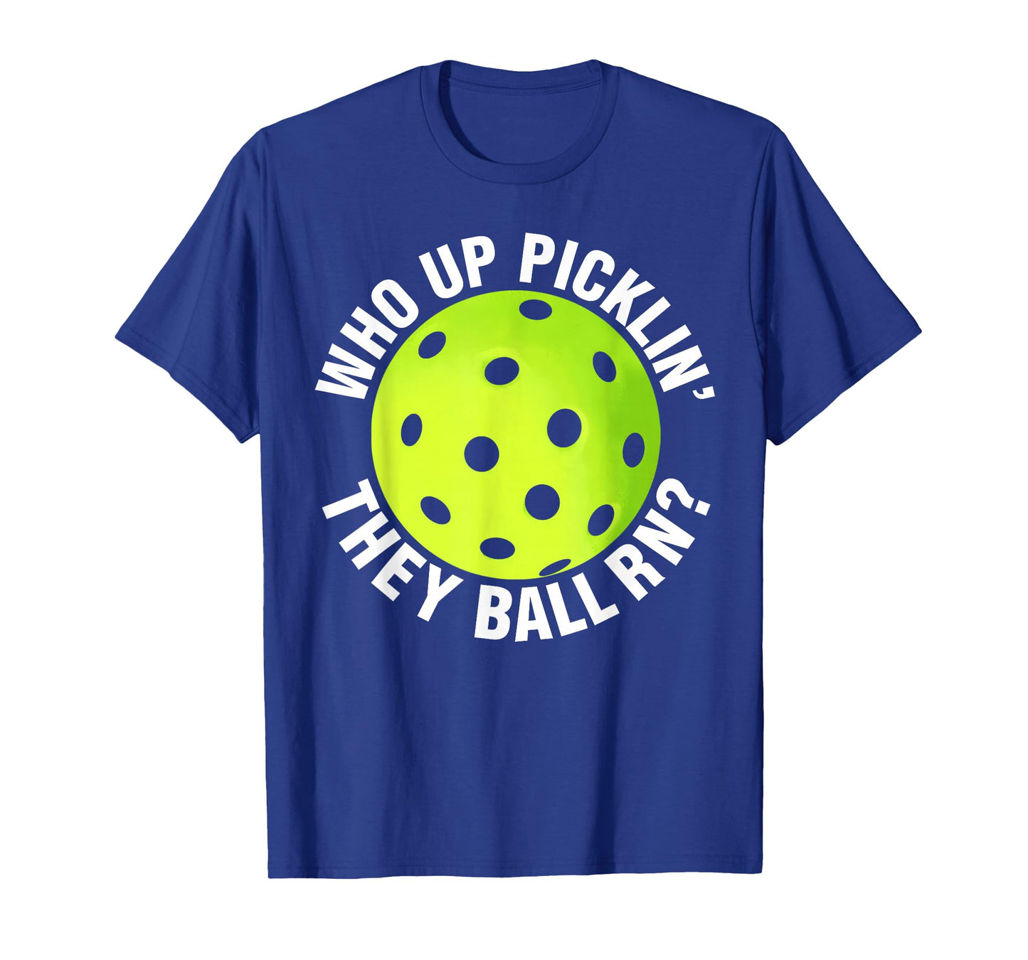 Retro Who up Picklin' They Ball RN Trendy Pickleball Saying T-Shirt