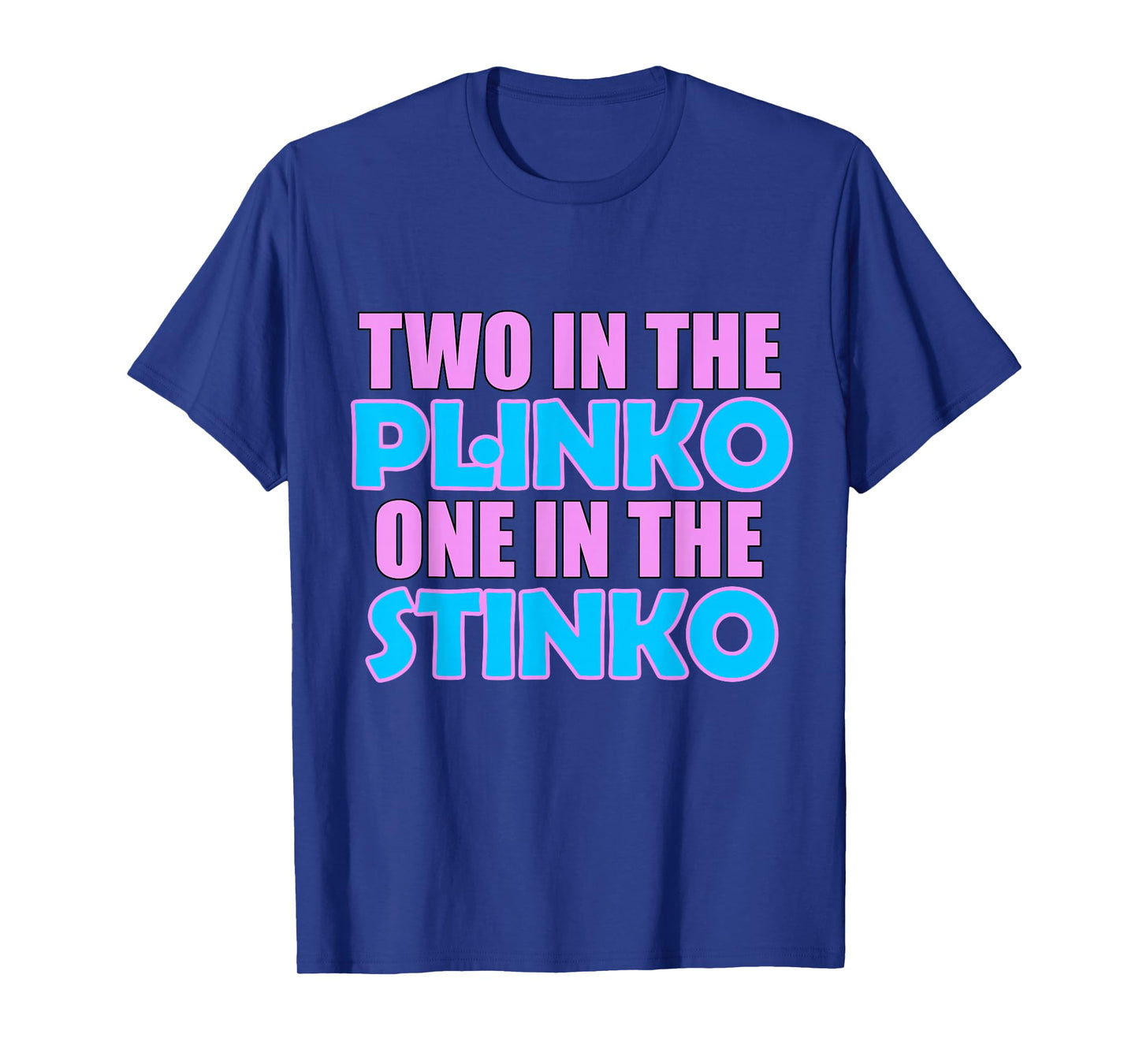 Two in the Plinko One in the Stinko T-Shirt