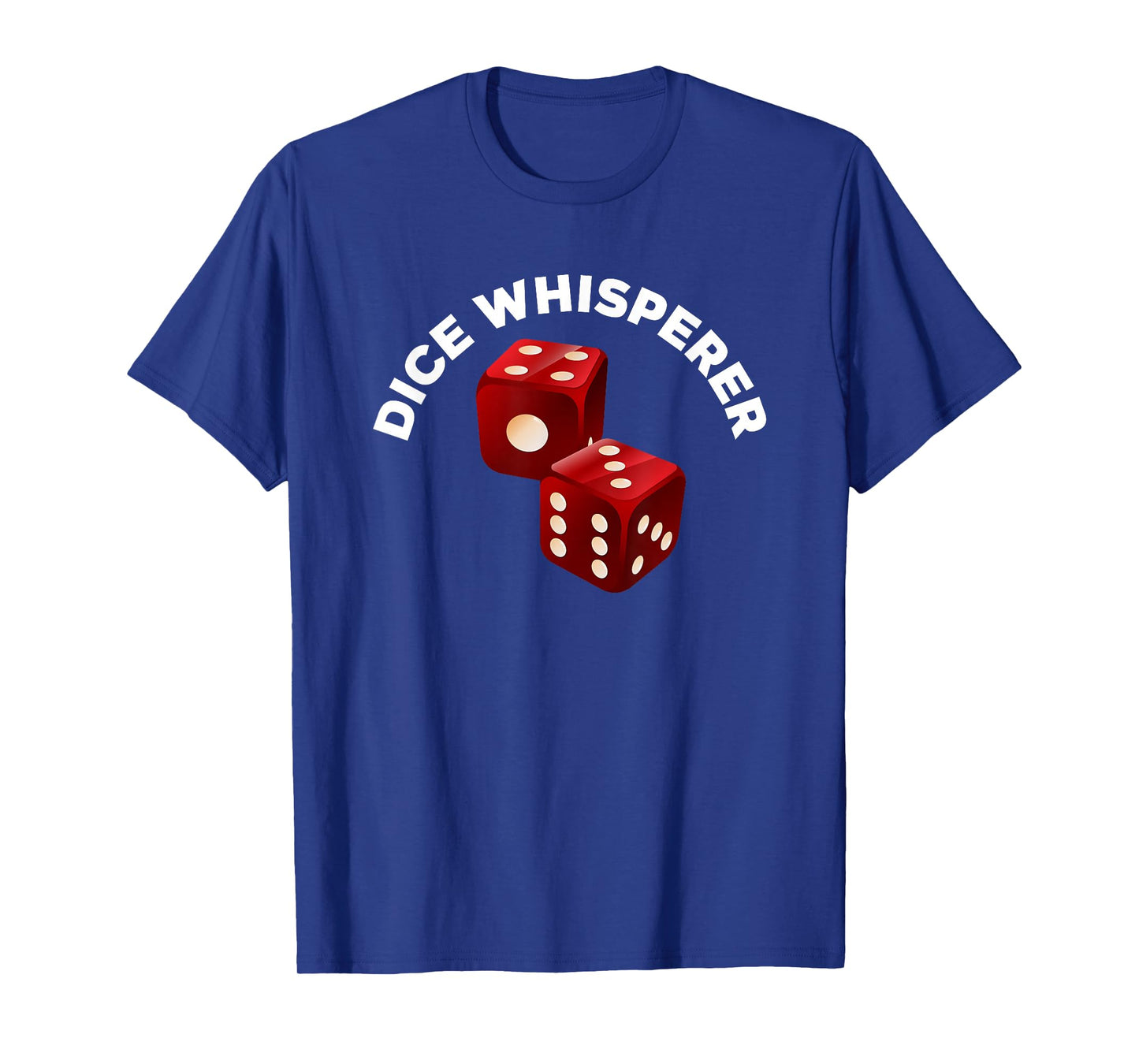 Dice Whisperer Funny Craps Game Casino Player Vegas Gambling T-Shirt