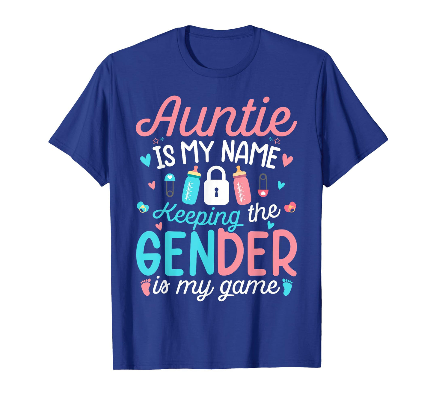 Pink Or Blue Aunty Is My Name Keeping The Gender is My Game T-Shirt