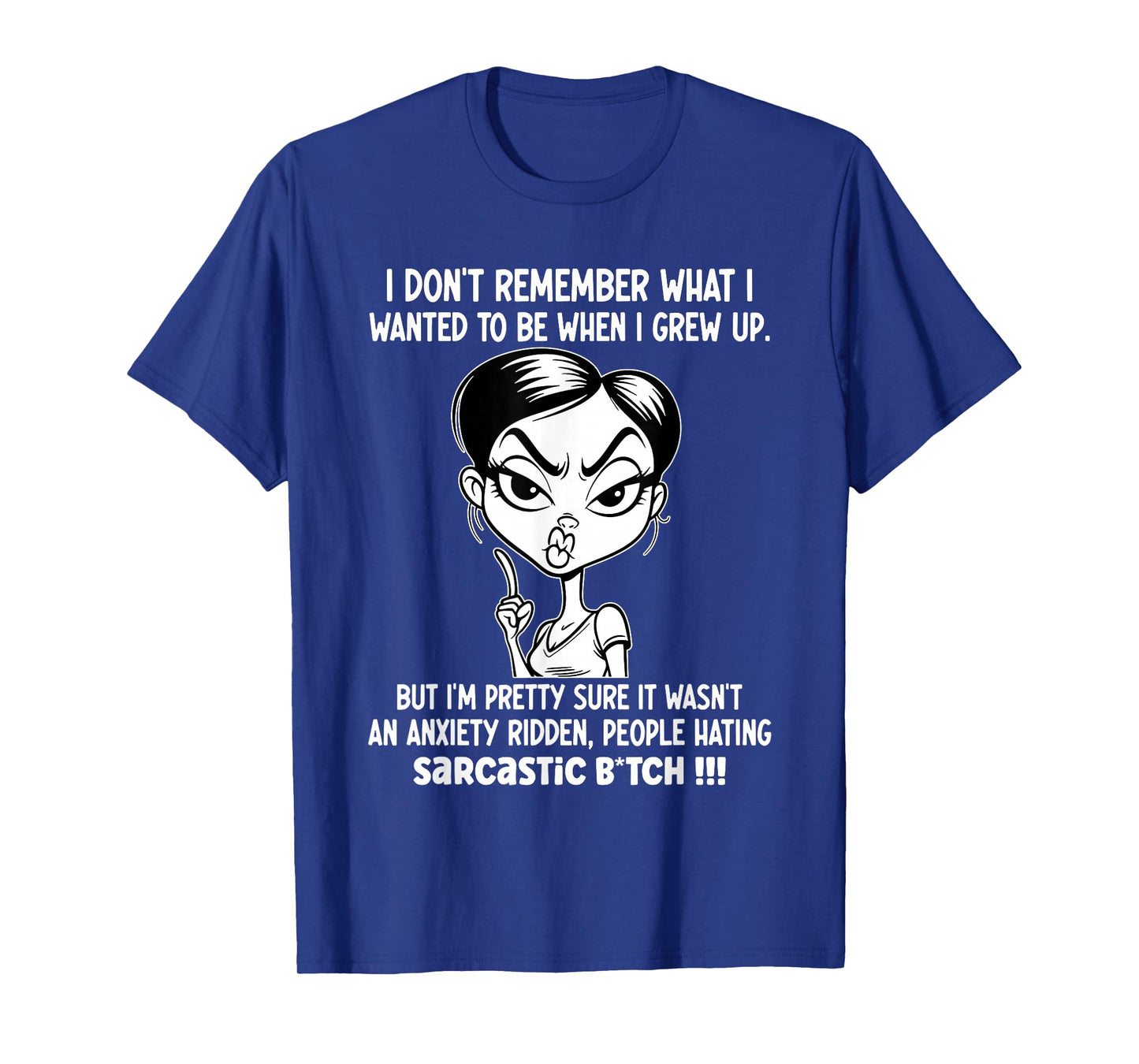 I Don't Remember What I Wanted to Be When I Grew Up T-Shirt