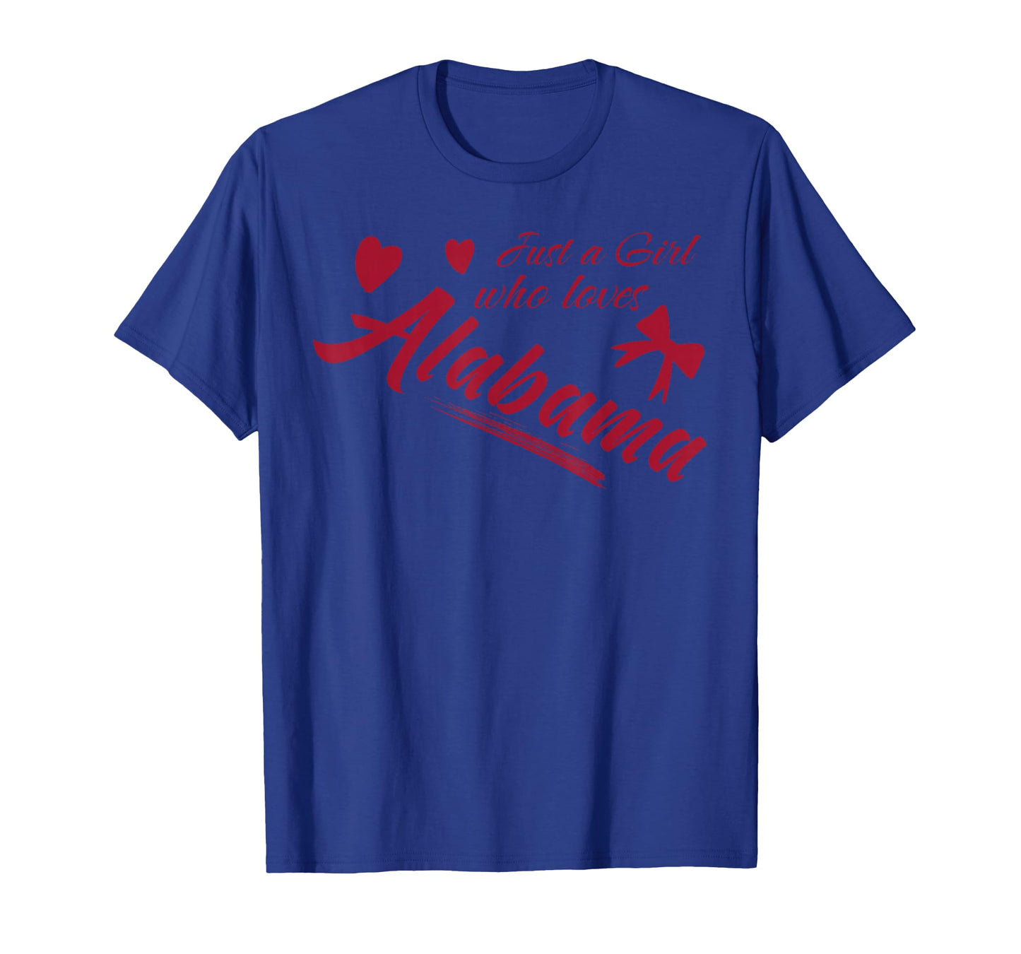 Just A Girl Who Loves Alabama, Women's and Girls Fun T-Shirt