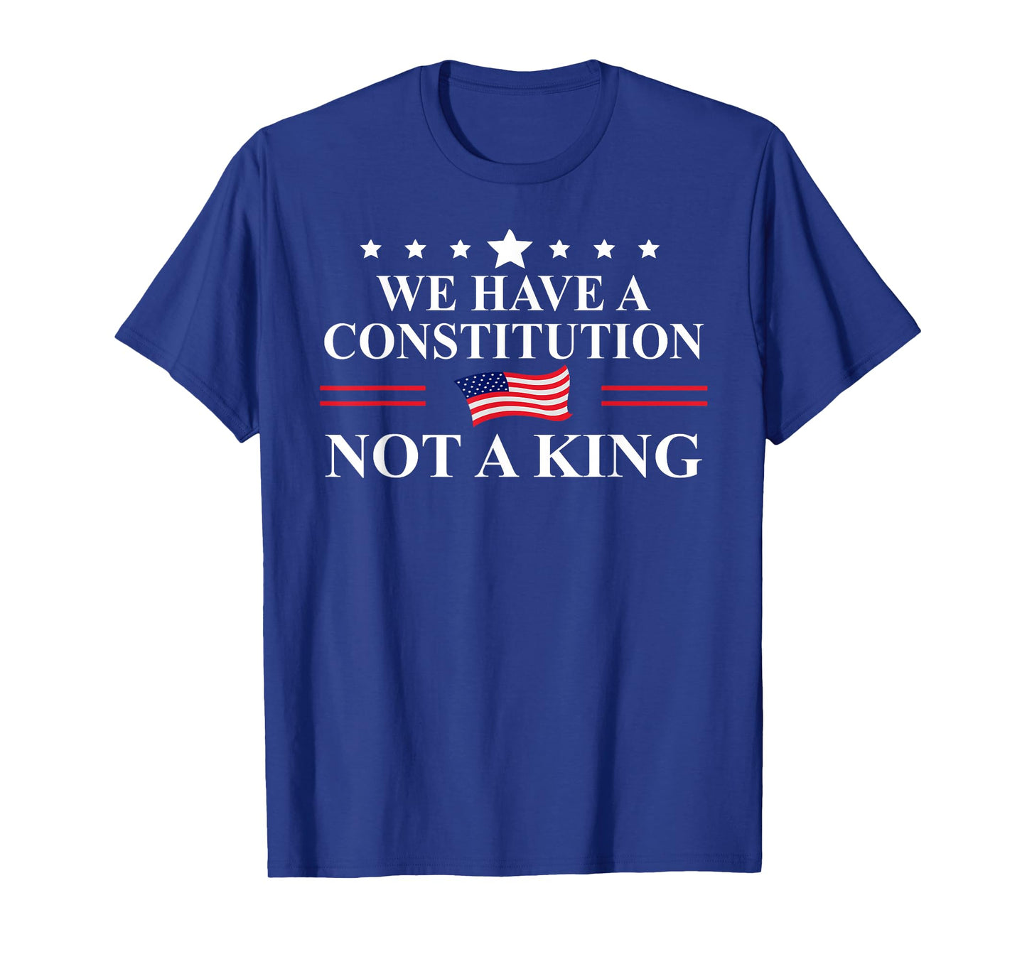We Have a Constitution Not a King US Resist No Kings Protest T-Shirt