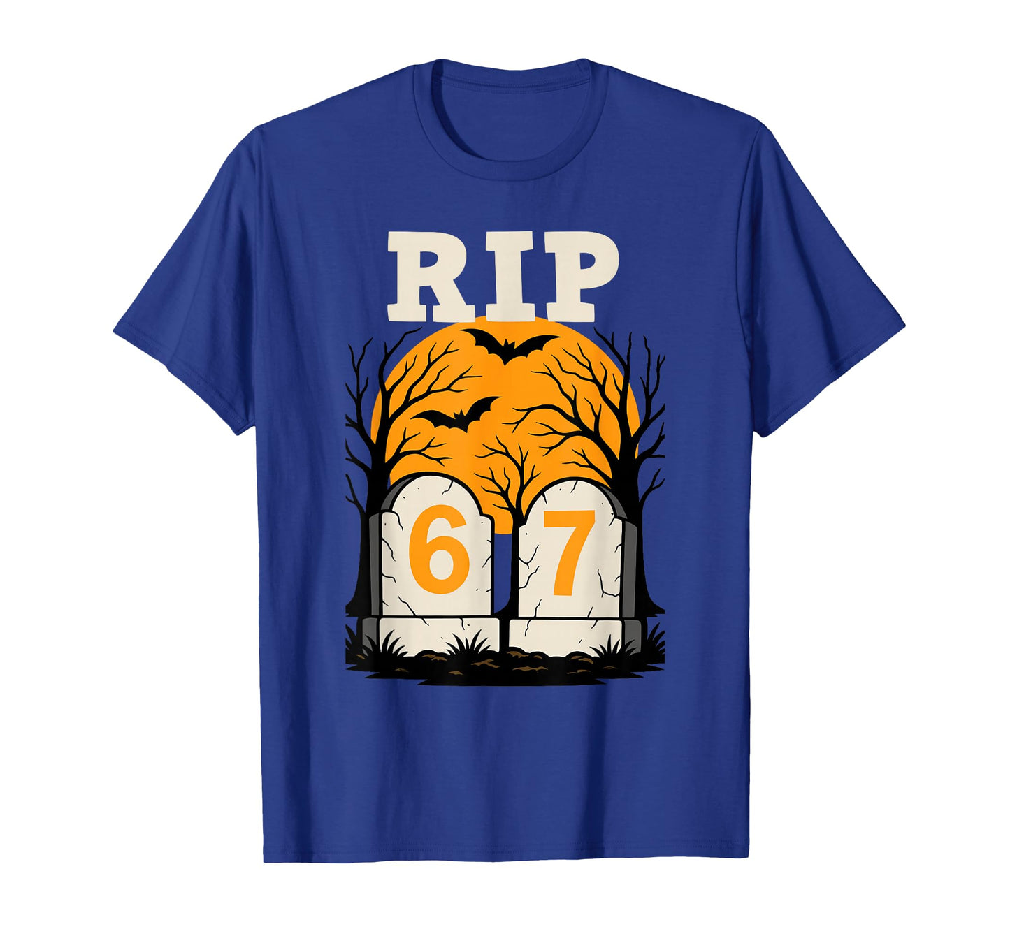 RIP 67 Rest in Peace Funny Parent or Teacher 6 7 T-Shirt
