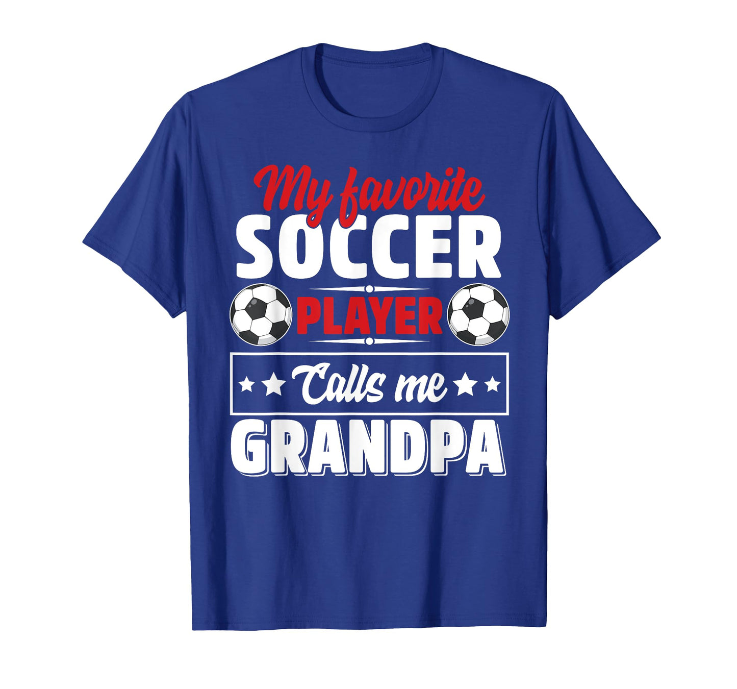 My Favorite Soccer Player Calls Me Grandpa Father's Day Cute T-Shirt