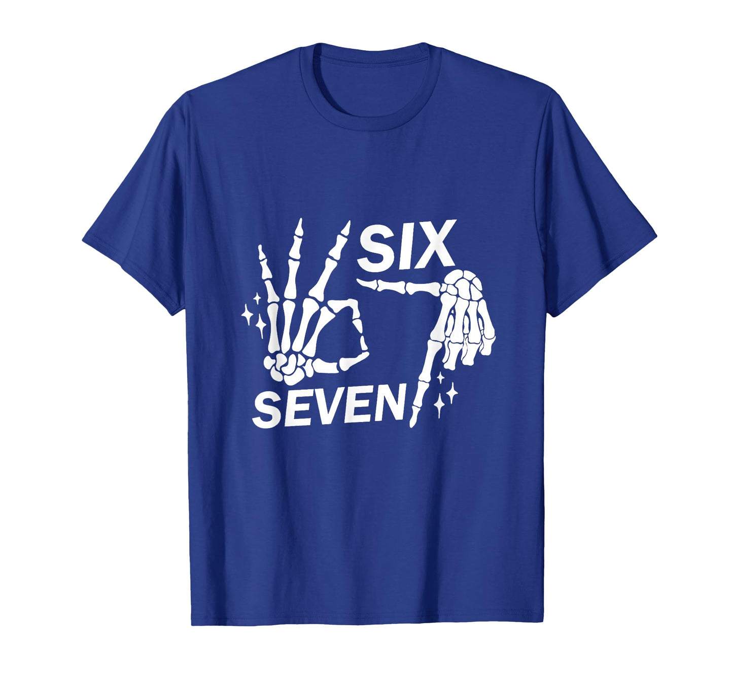 6 7 Funny Skeleton Hands, Funny Halloween T-Shirt