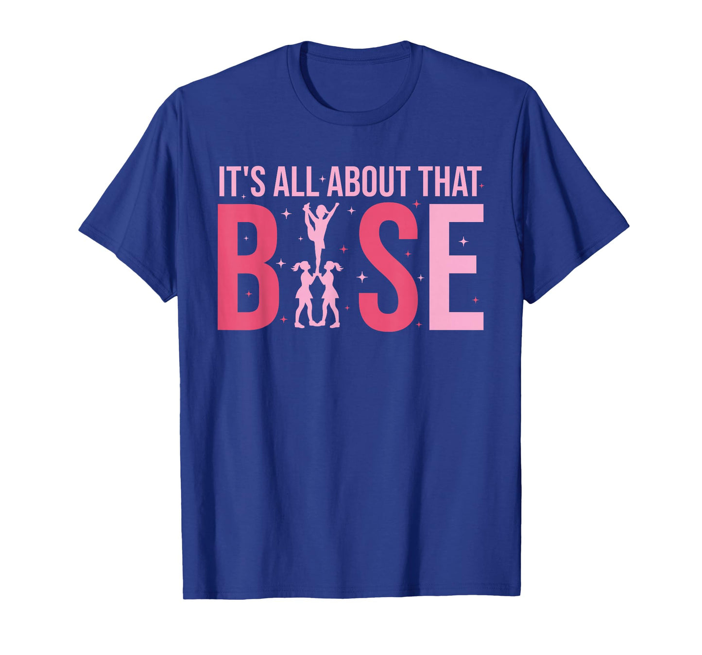 Its All About That Base Cheer Funny Cheerleader Cheerleading T-Shirt