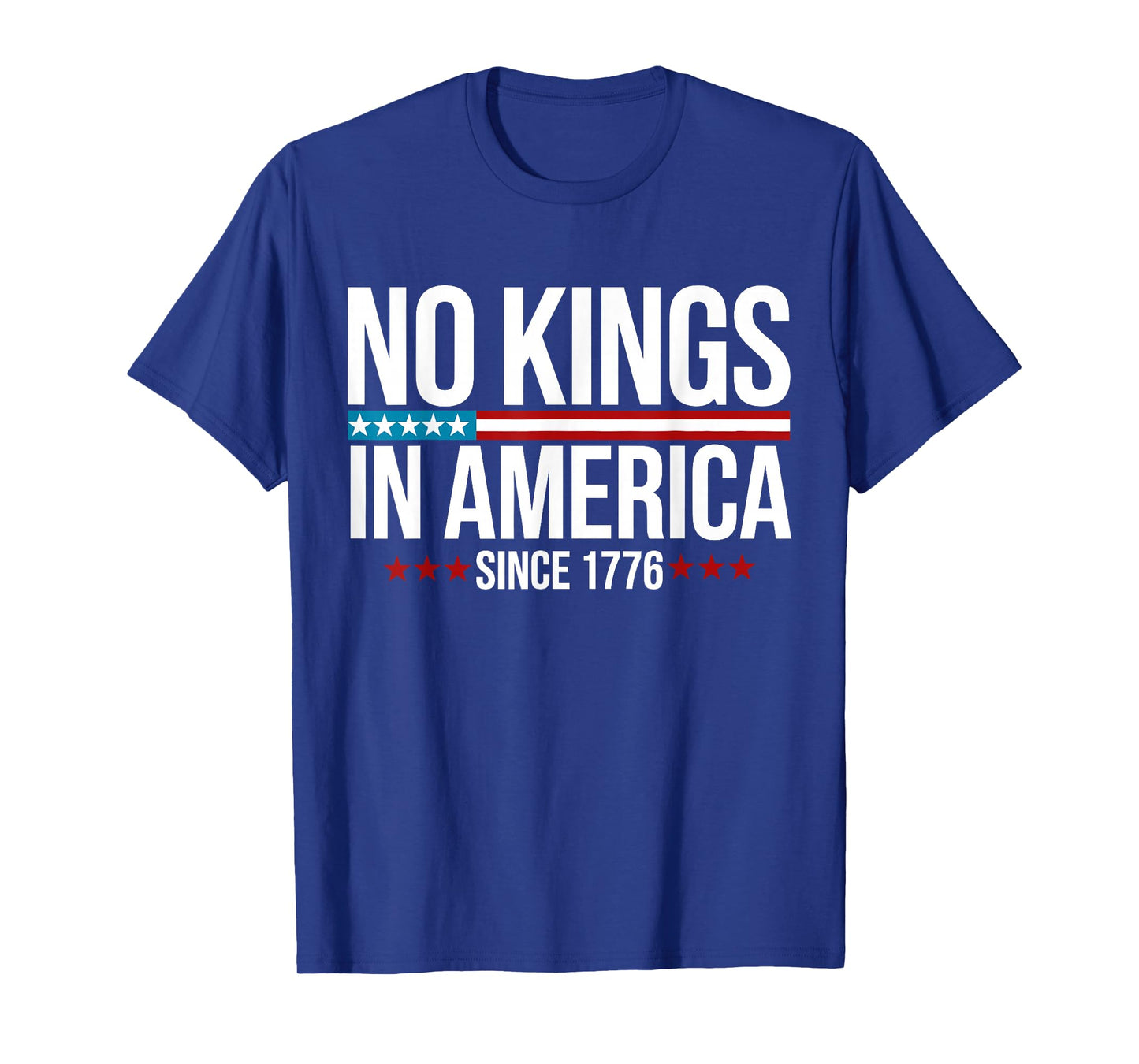 No Kings In America Since 1776 T-Shirt