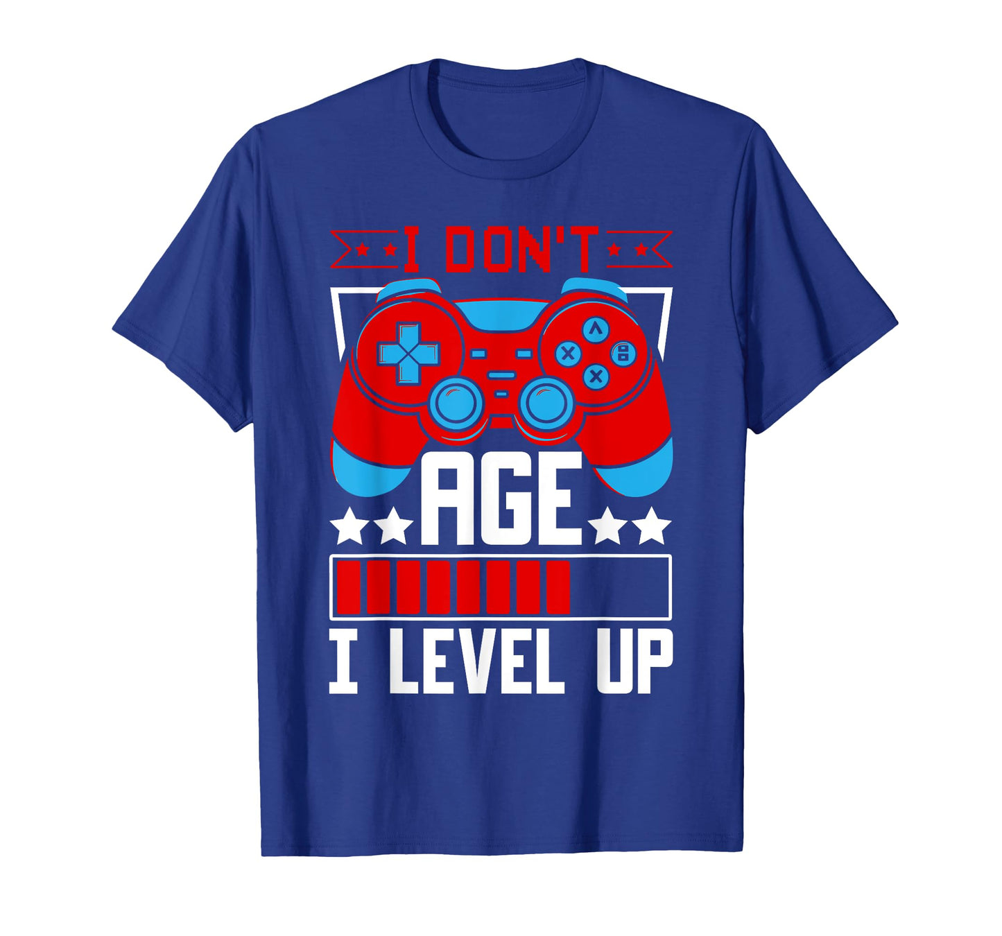 I Donβt Age I Level Up Birthday Gamer Video Games Controller T-Shirt