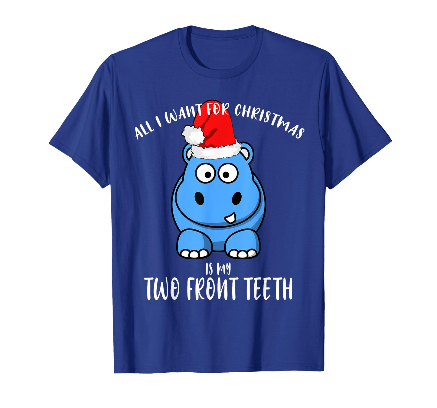 All I Want Is My Two front Teeth Christmas gifts for kids T-Shirt