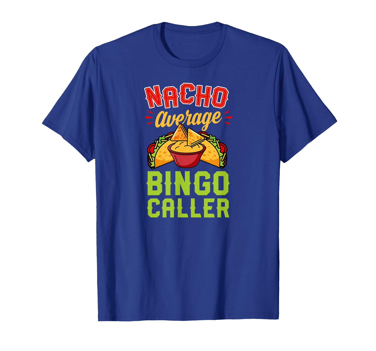 Nacho Average Bingo Caller T-Shirt