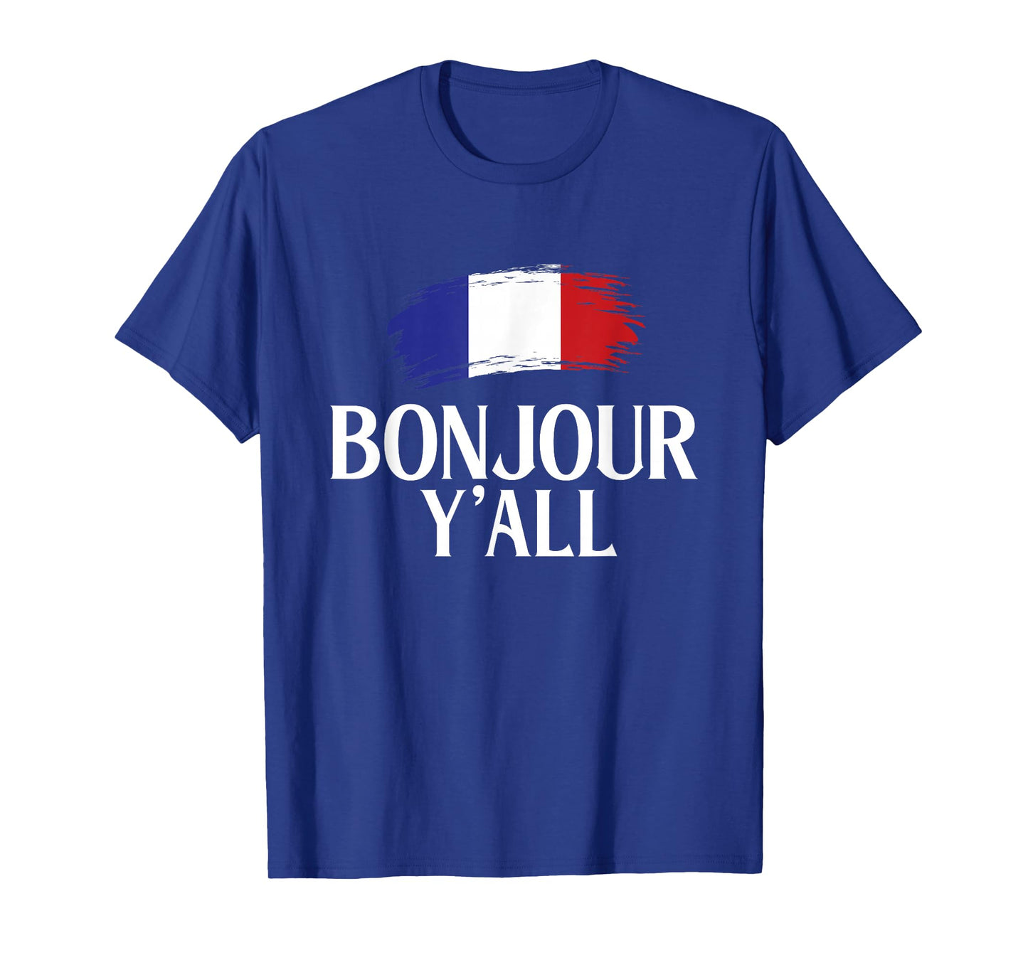 Bonjour Y'All - French France Lover Francophile T-Shirt