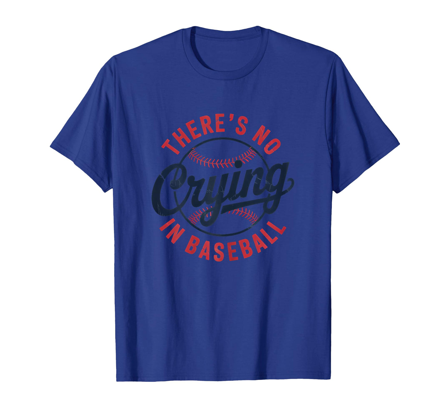 There Is No Crying In Baseball Funny Game Day Baseball Mom T-Shirt