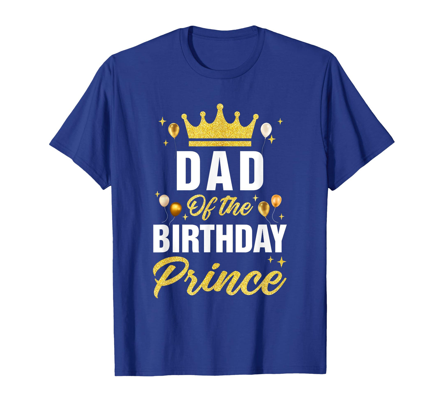 Dad Of The Birthday Prince Boys Bday Party For Him T-Shirt