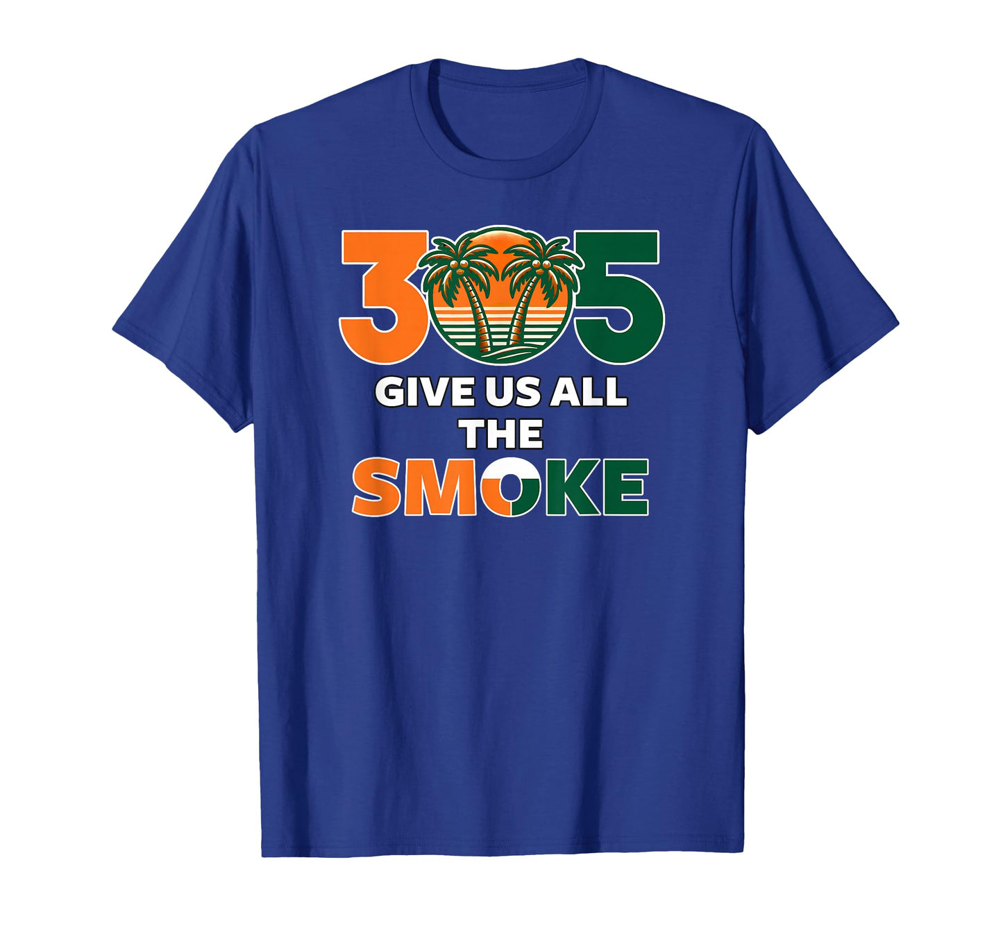 Miami 305 Give Us All The Smoke Palm Trees Sunset Design T-Shirt