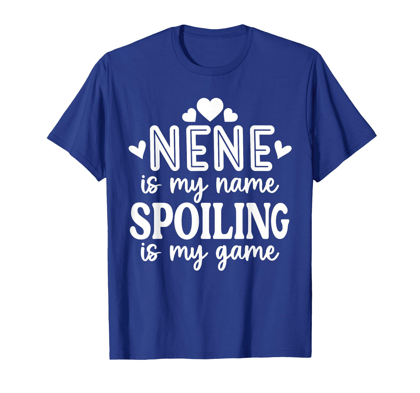 Nene Is My Name Spoiling Is My Game Funny Mother's Day T-Shirt