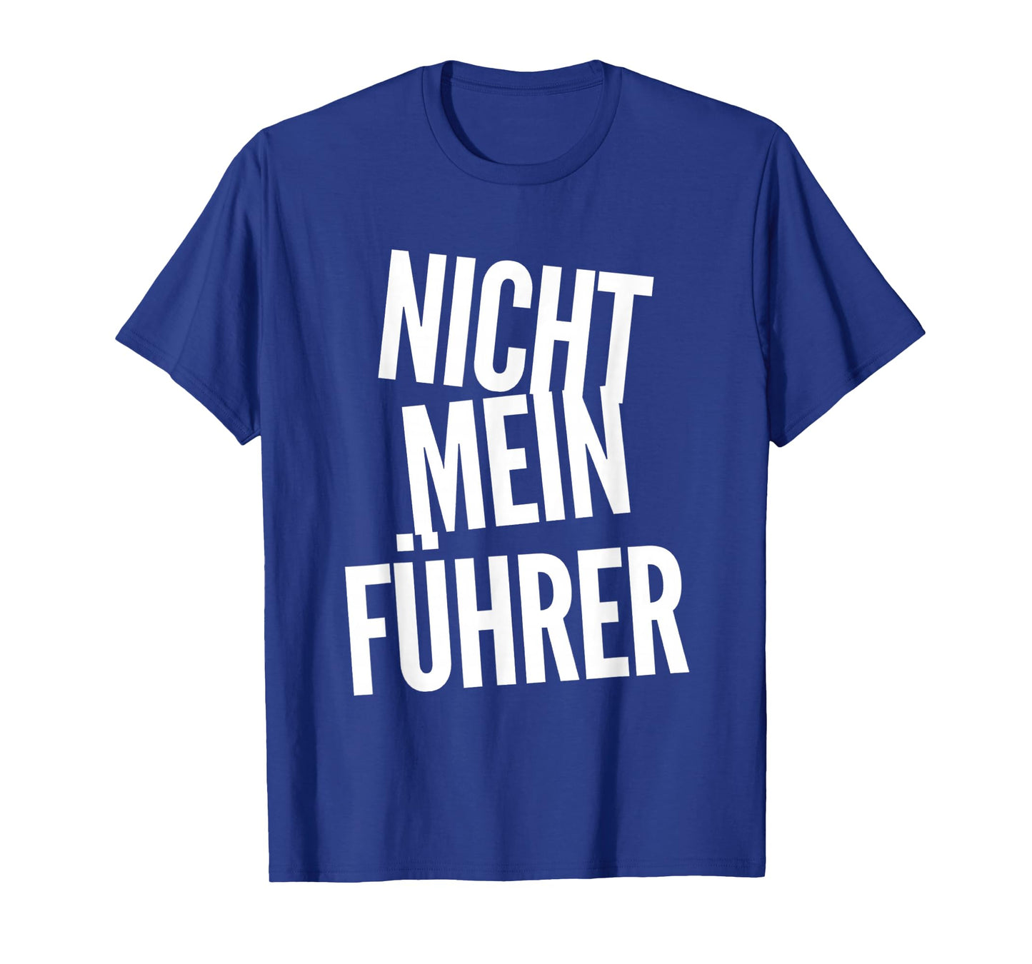 Nicht Mein FΓΌhrer Not My President In German Funny Quotes T-Shirt