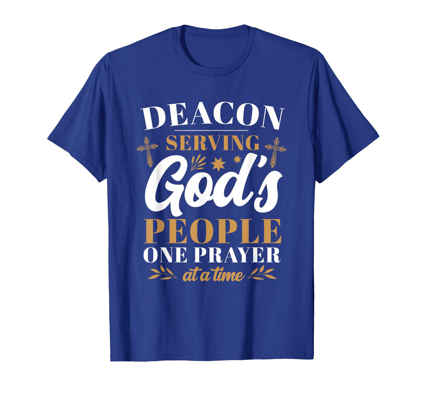 Deacon Serving God's People One Prayer At A Time T-Shirt