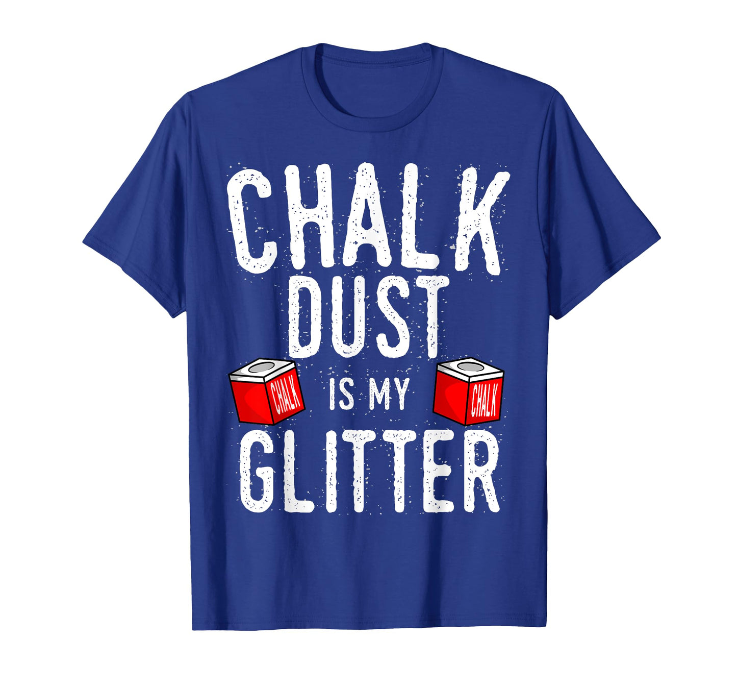 Chalk Dust Is My Glitter Billiard Player Snooker T-Shirt