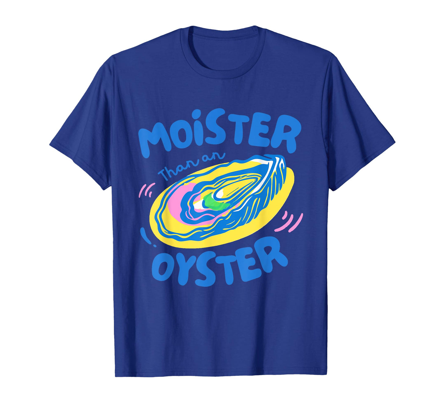 Funny Oyster Inappropriate Adult Humor Weird Cringe Women T-Shirt