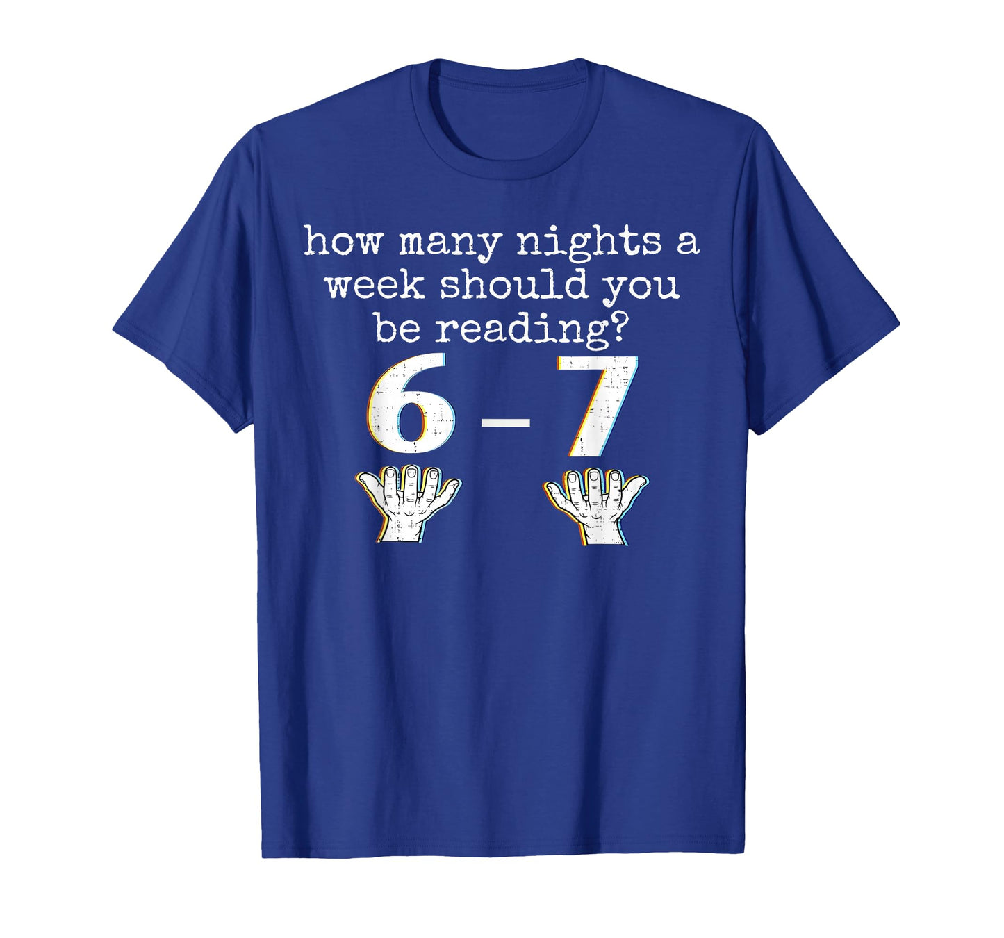 How Many Night a Week Should You be Reading 6 7 Meme Teacher T-Shirt