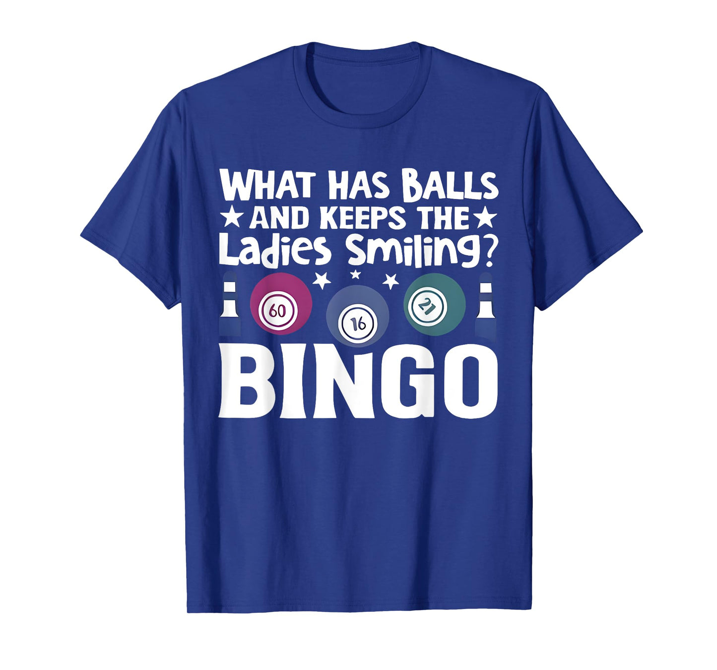 What Has Balls And Keeps The Ladies Smiling Bingo Lovers T-Shirt