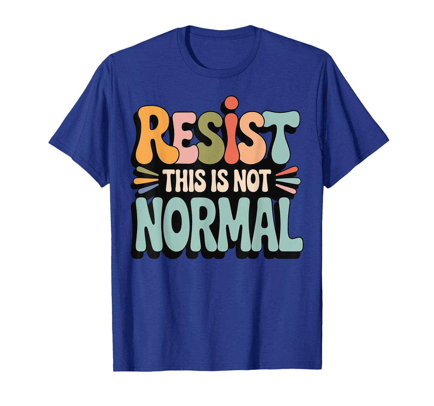 Resist This Is Not Normal T-Shirt