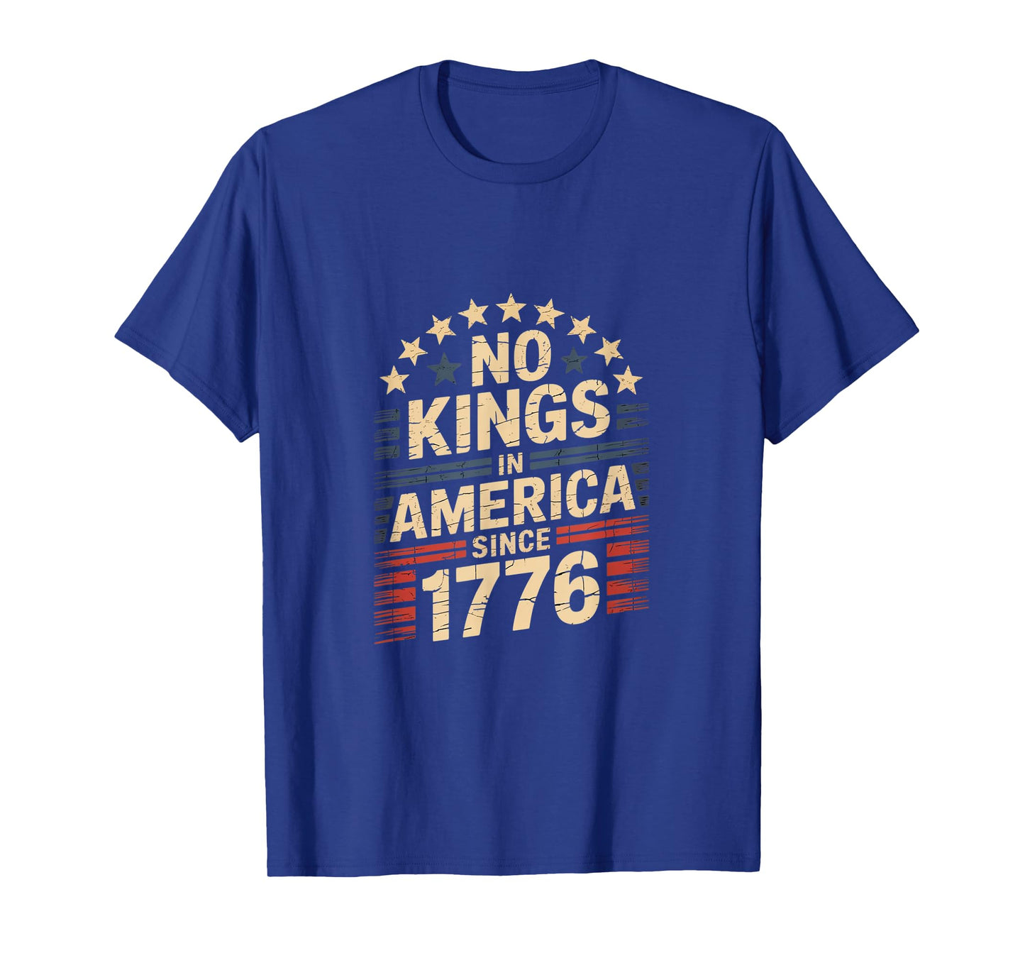 No Kings In America Since 1776 T-Shirt