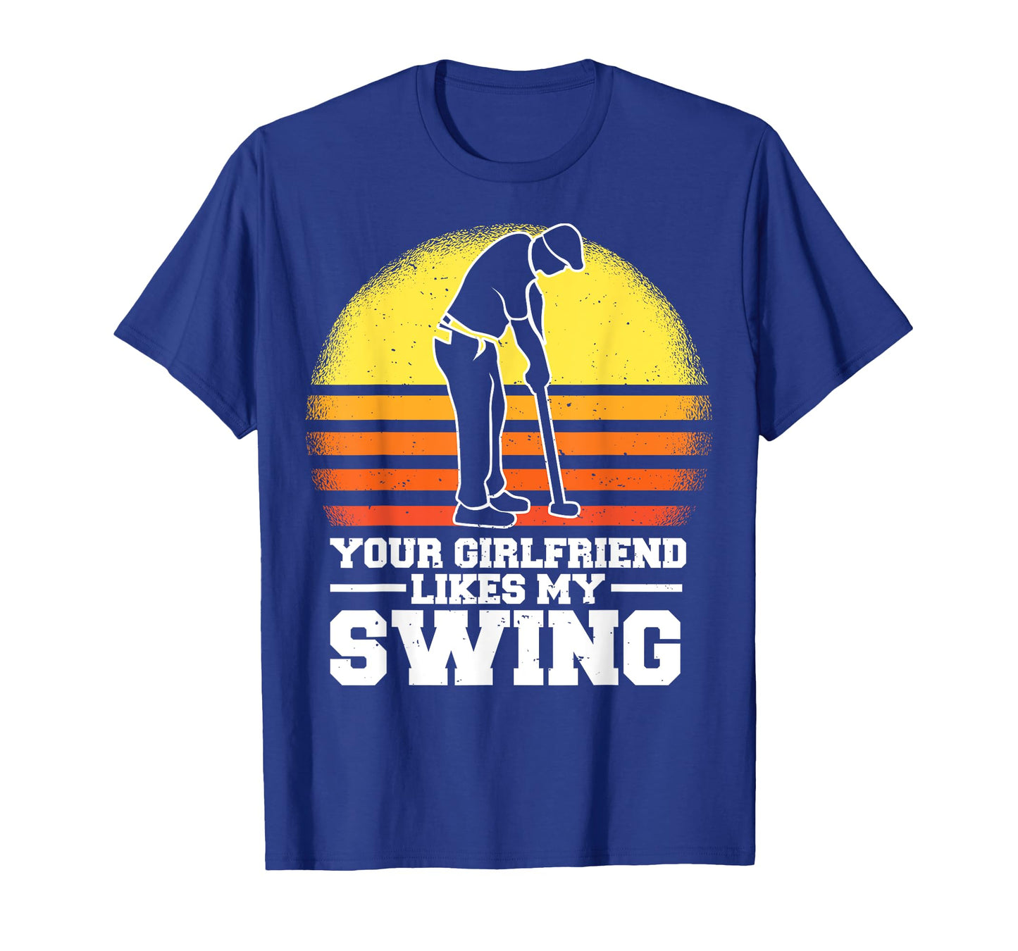Your Girlfriend Likes My Swing Funny Golf For Men Kids T-Shirt