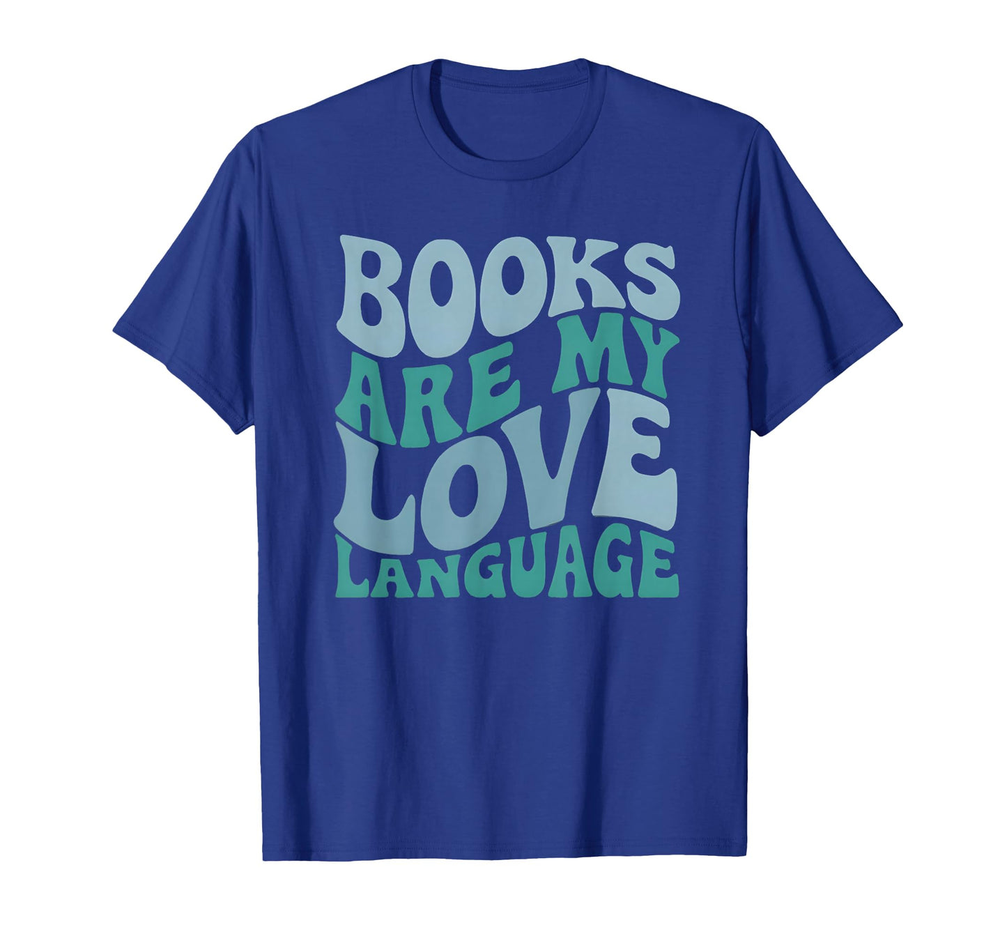 Books Are My Love Language Retro Book Quote Design T-Shirt