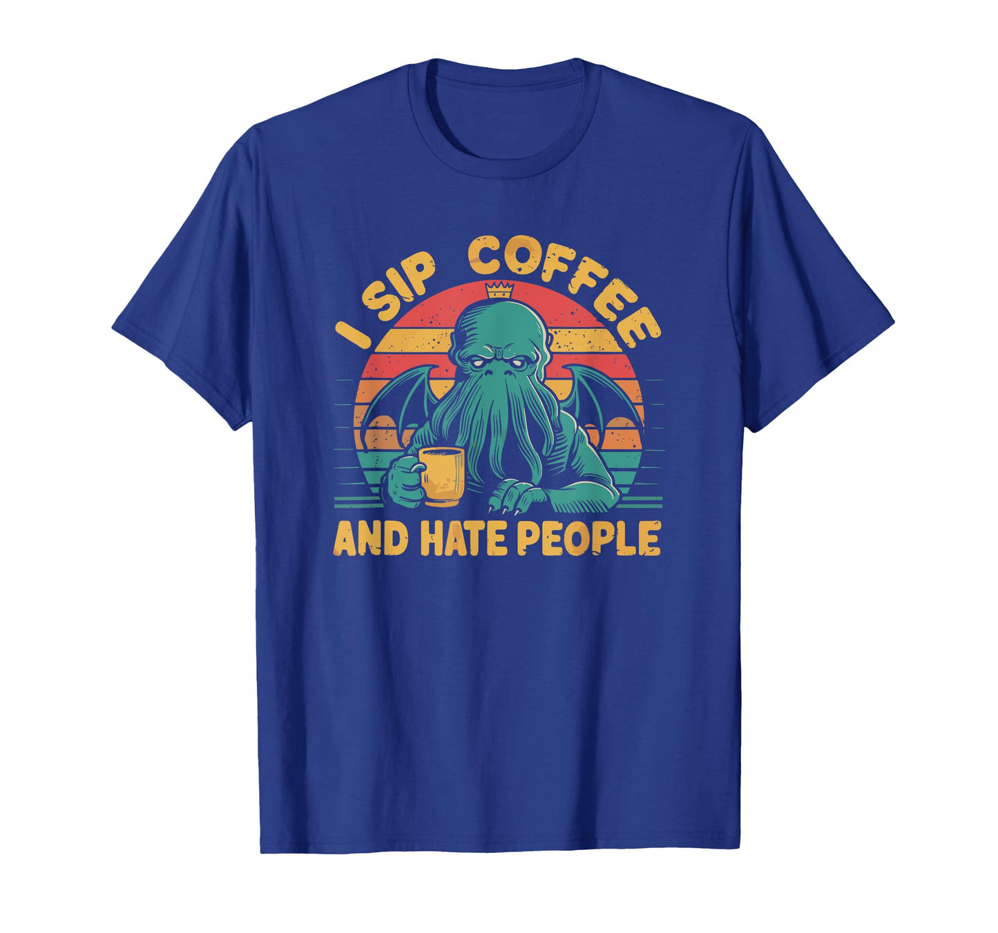Cthulhu, I Sip Coffee And Hate People, Grumpy Cthulhu Coffee T-Shirt