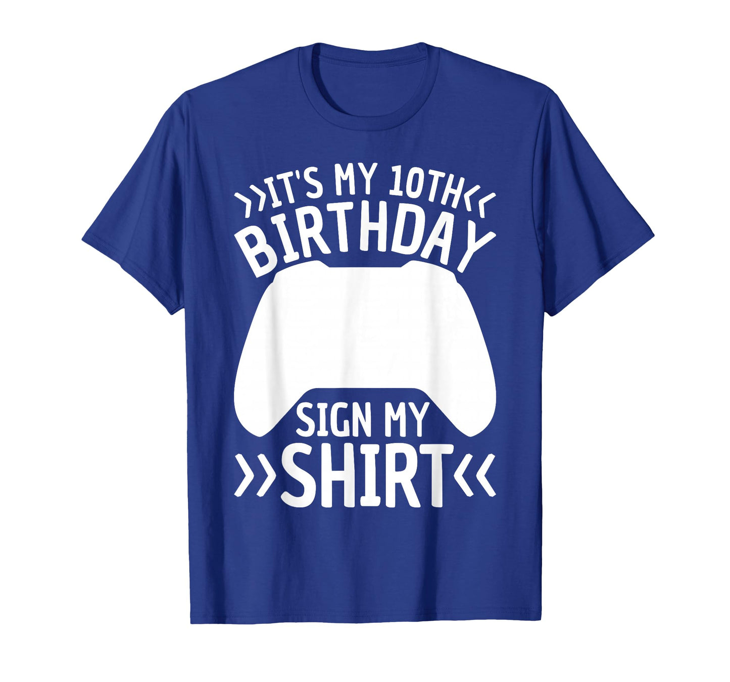 10 Years Old Boy Gamer Birthday Its My 10th Birthday Sign My T-Shirt