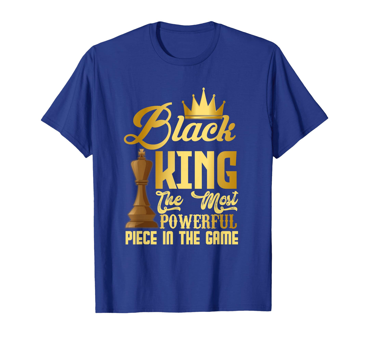 The Black King Is The Strongest Figure In The Game Chess T-Shirt
