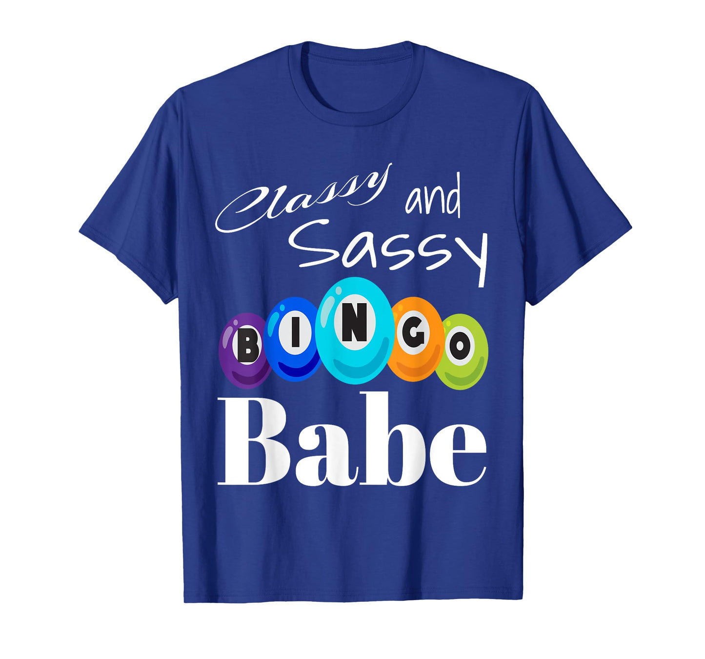 Classy And Sassy Bingo Babe Game Winner Winning Game Player T-Shirt