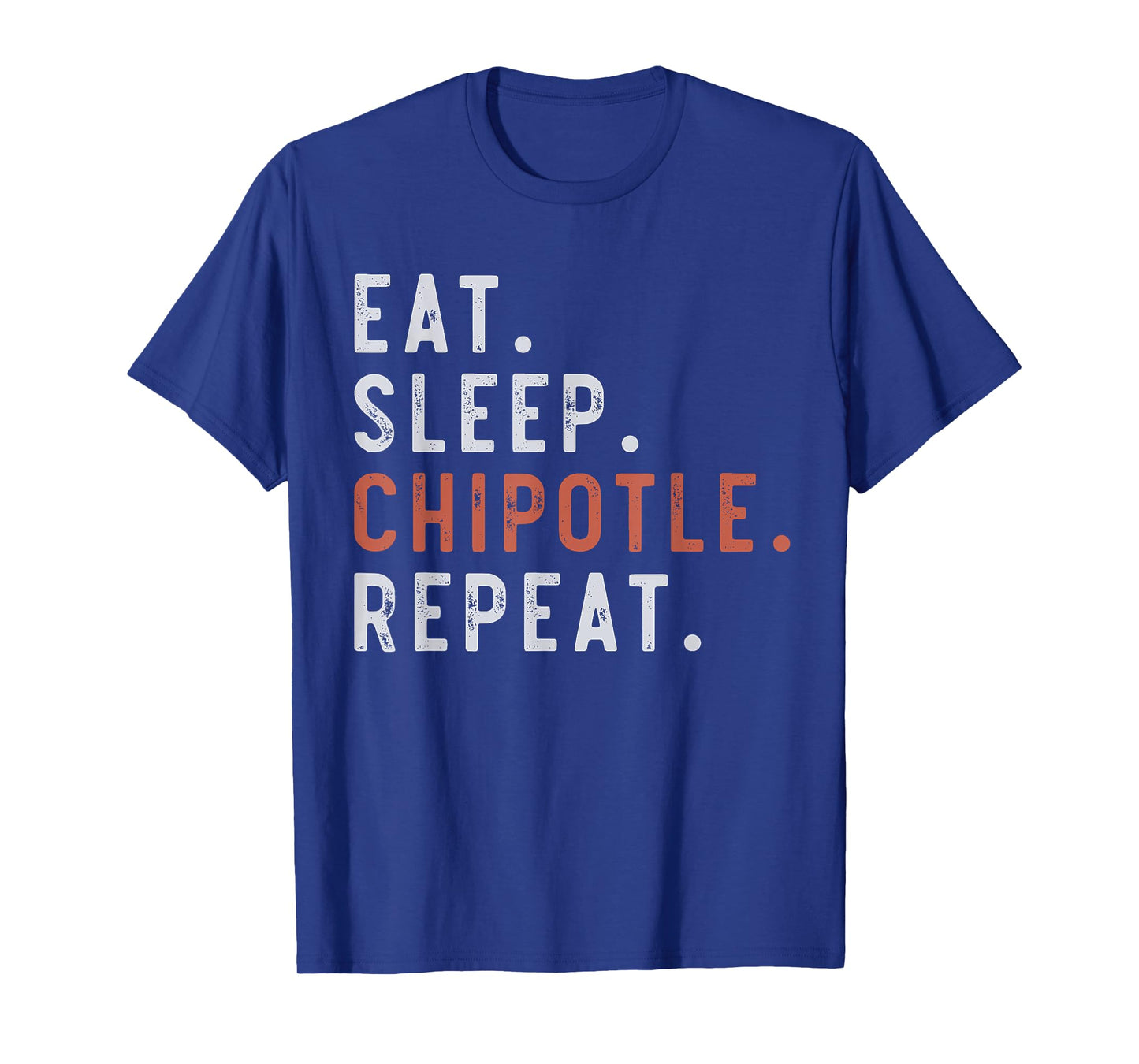 Eat Sleep Chipotle Repeat Fan Player Funny T-Shirt