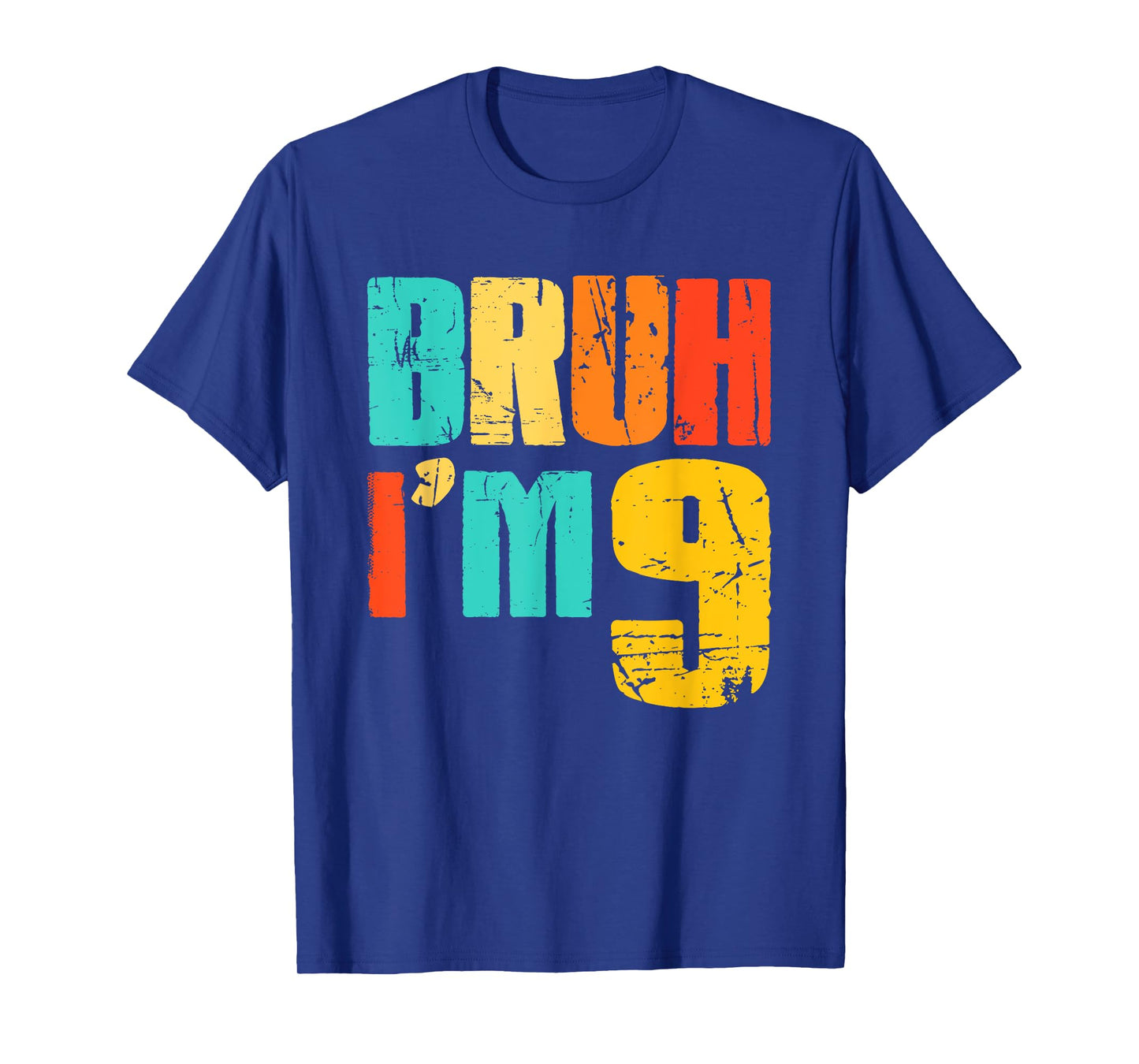 Bruh Iβm 9 Funny 9th Birthday Boy 9 Year Old Birthday Kids T-Shirt