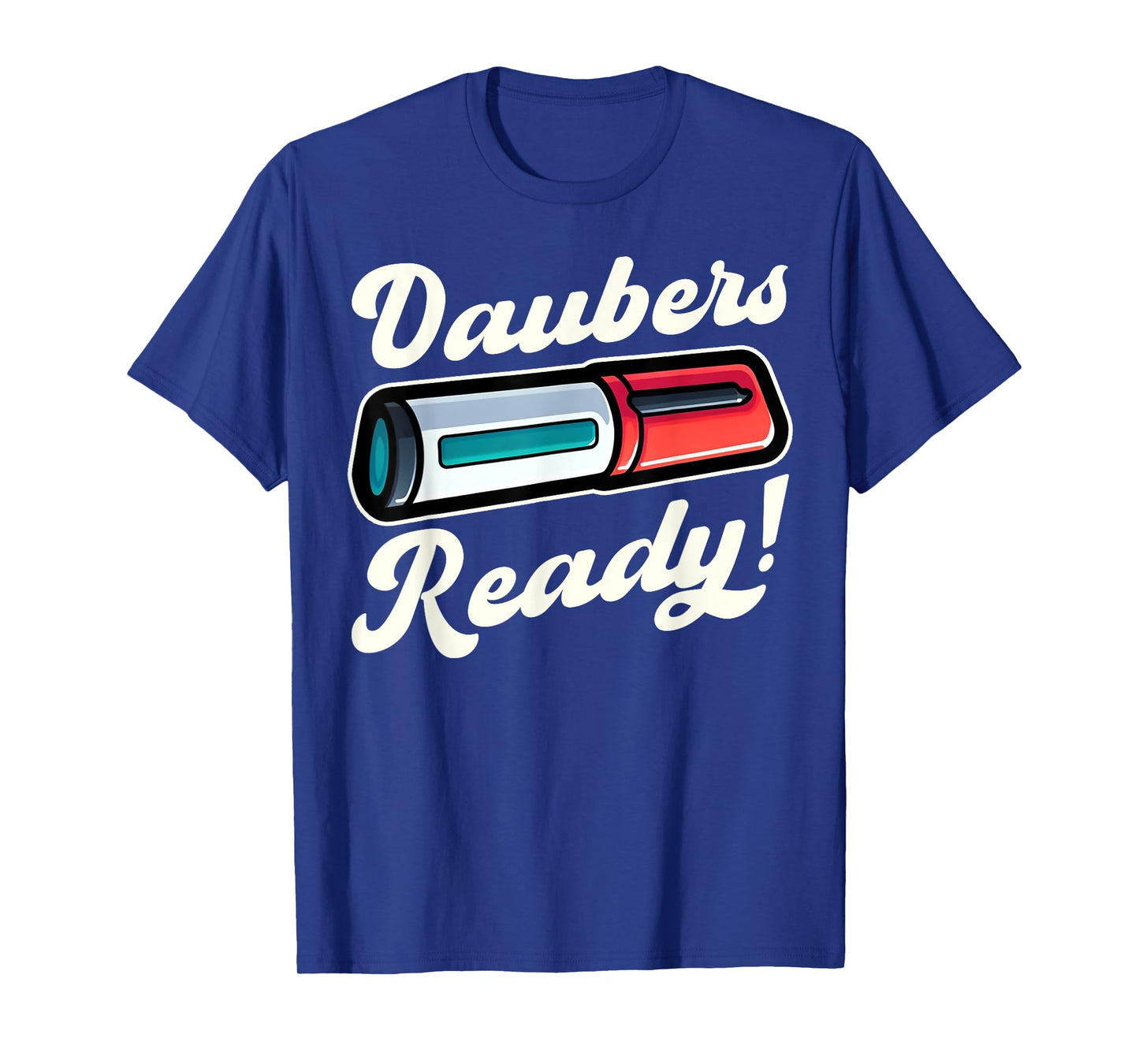 Funny Bingo Daubers Ready Game Design T-Shirt
