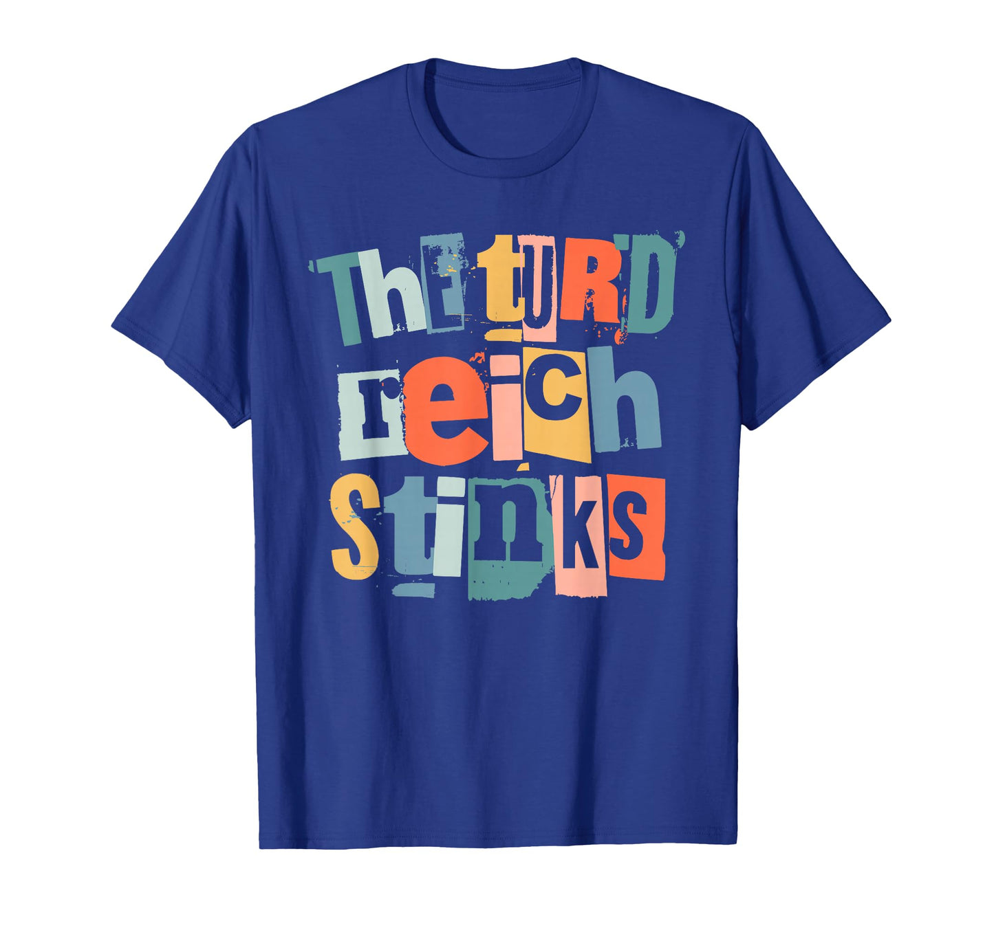 The turd Reich Stinks (Boho Colors) T-Shirt