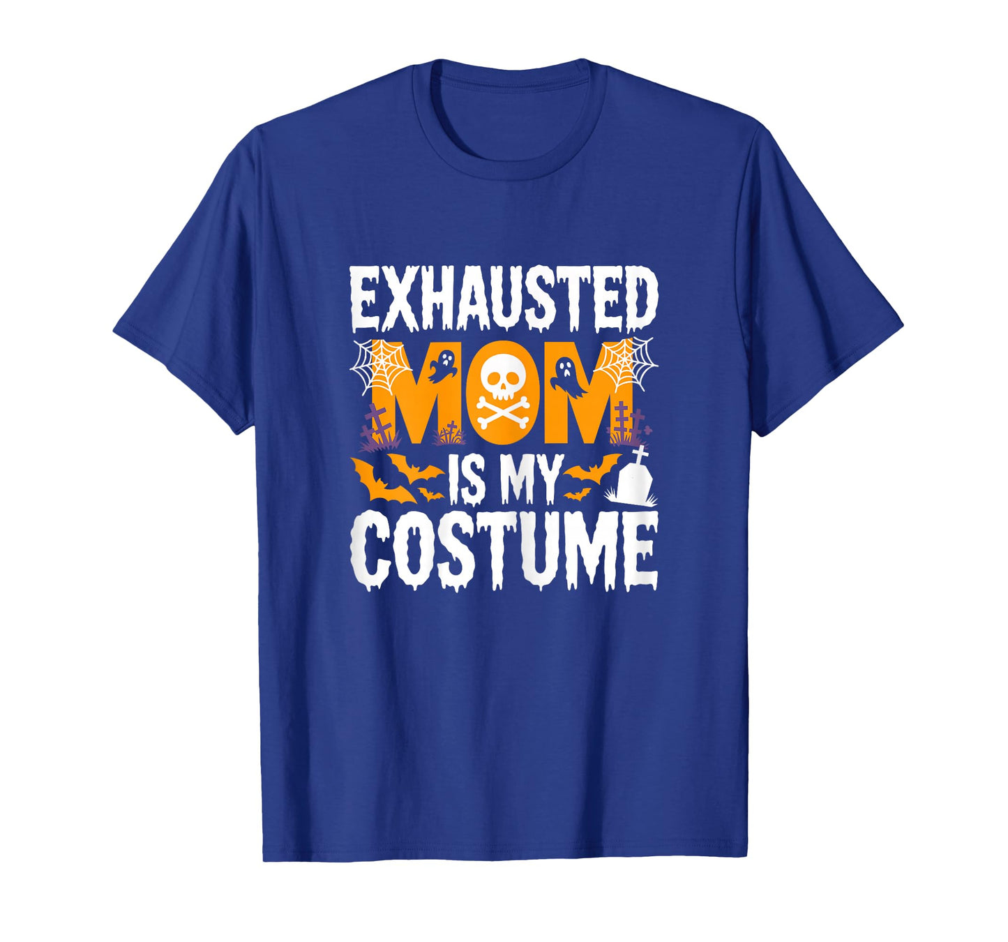 Exhausted Mom is My Costume Shirt Women Halloween Costume T-Shirt
