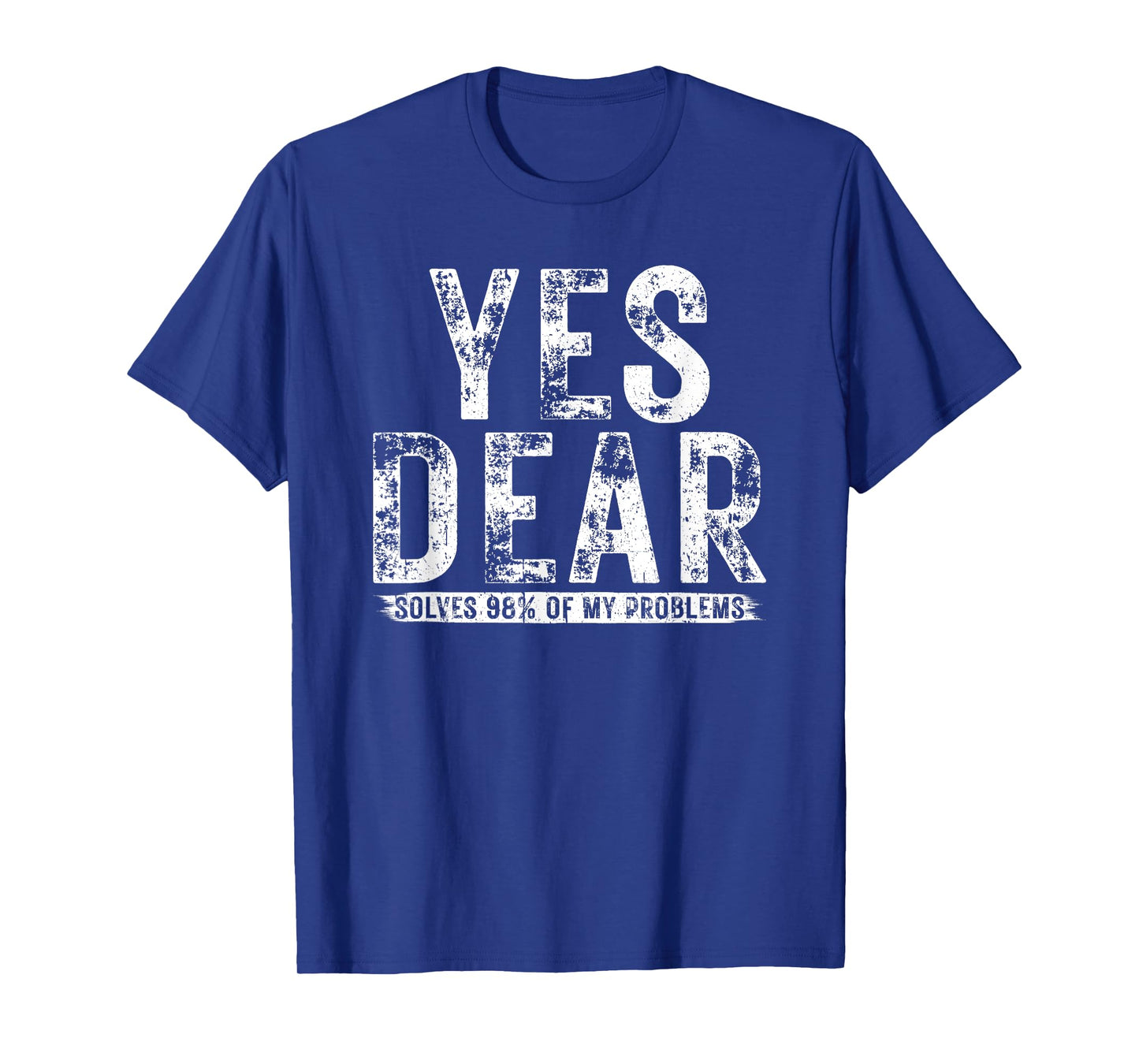 Hilarious Husband Quotes vintage Marriage Humor Yes Dear T-Shirt