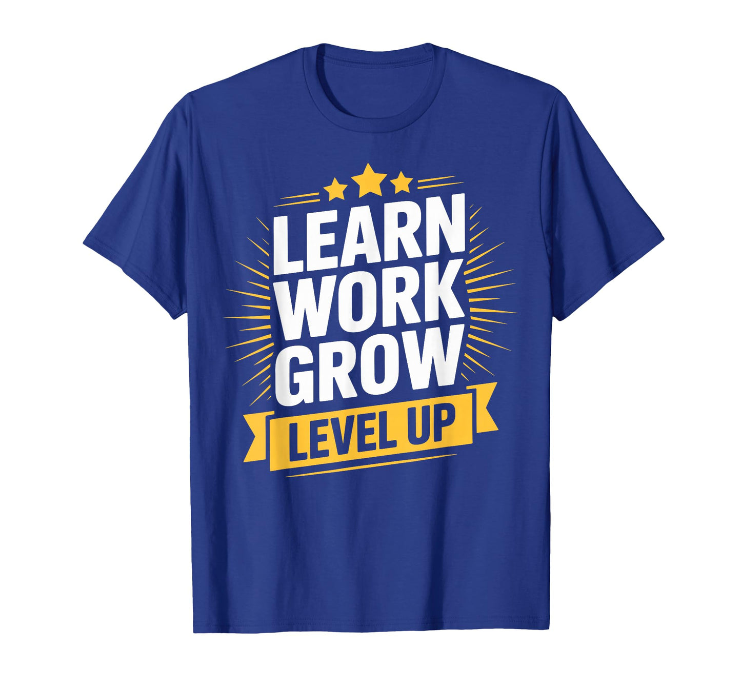 Learn Work Grow Level Up Motivational Growth Inspirational T-Shirt