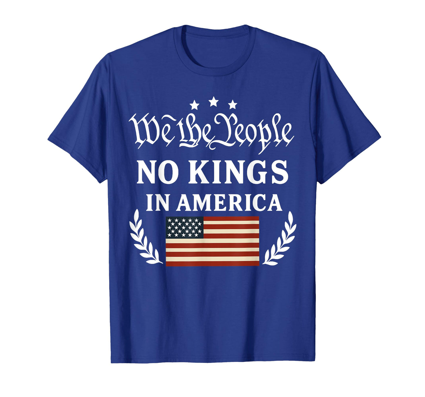 No Kings In America Since 1776 T-Shirt