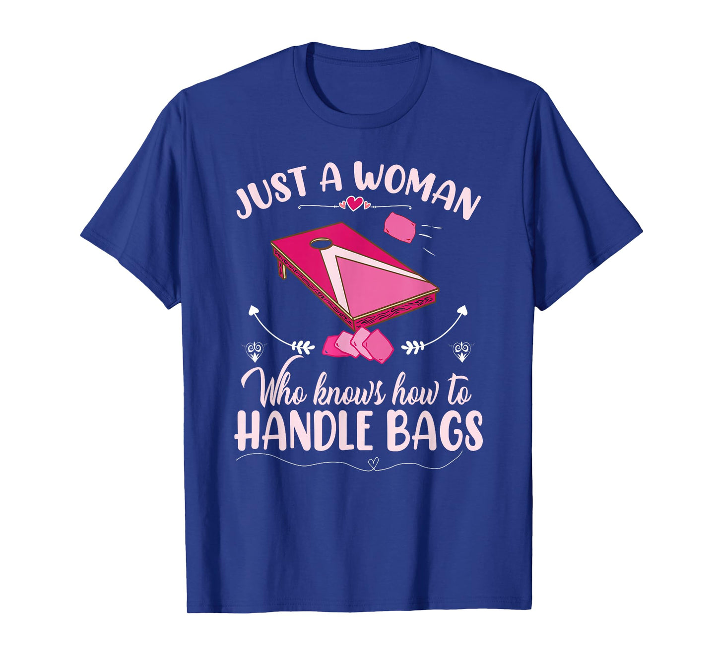 Just a woman who knows how to handle bags | Women Cornhole T-Shirt