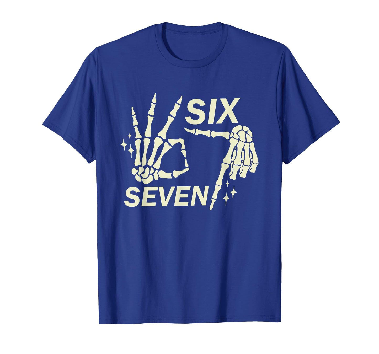 Six Seven 6 7 Meme Funny Skeleton Hands Sign Let's Get Sendy T-Shirt