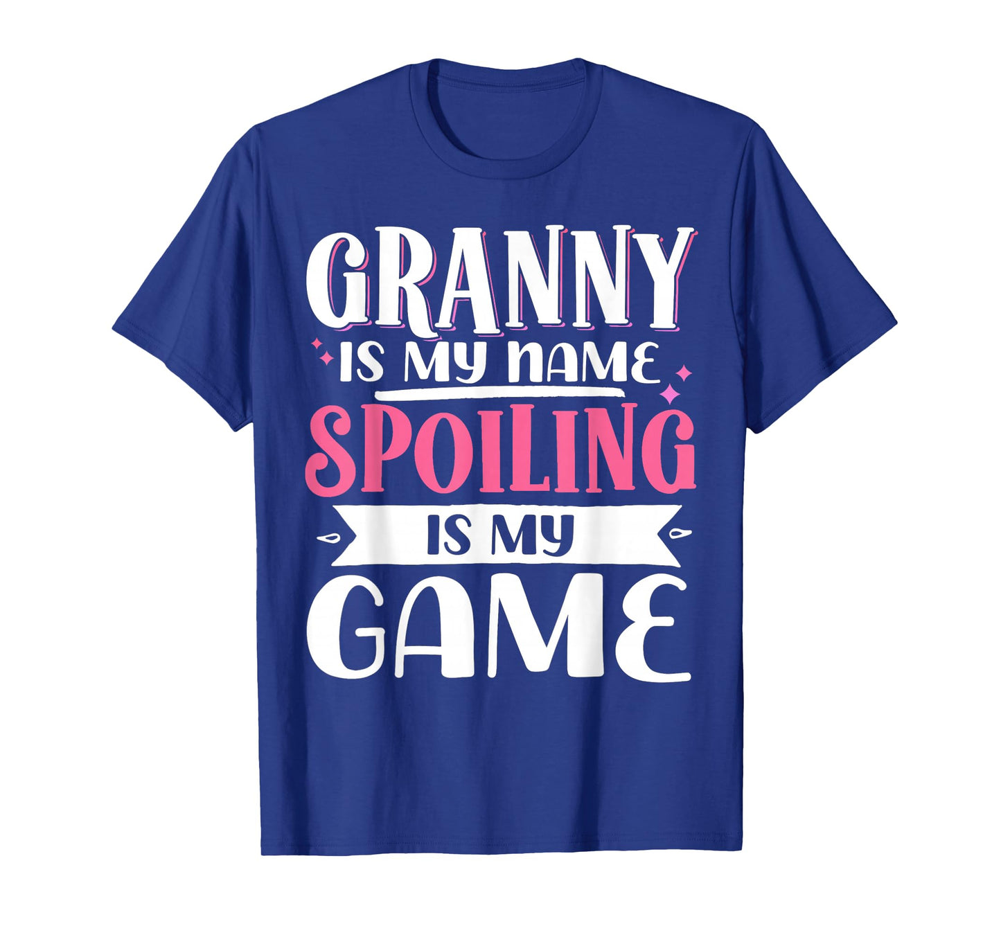 Granny Is My Name Spoiling Is My Game T-Shirt