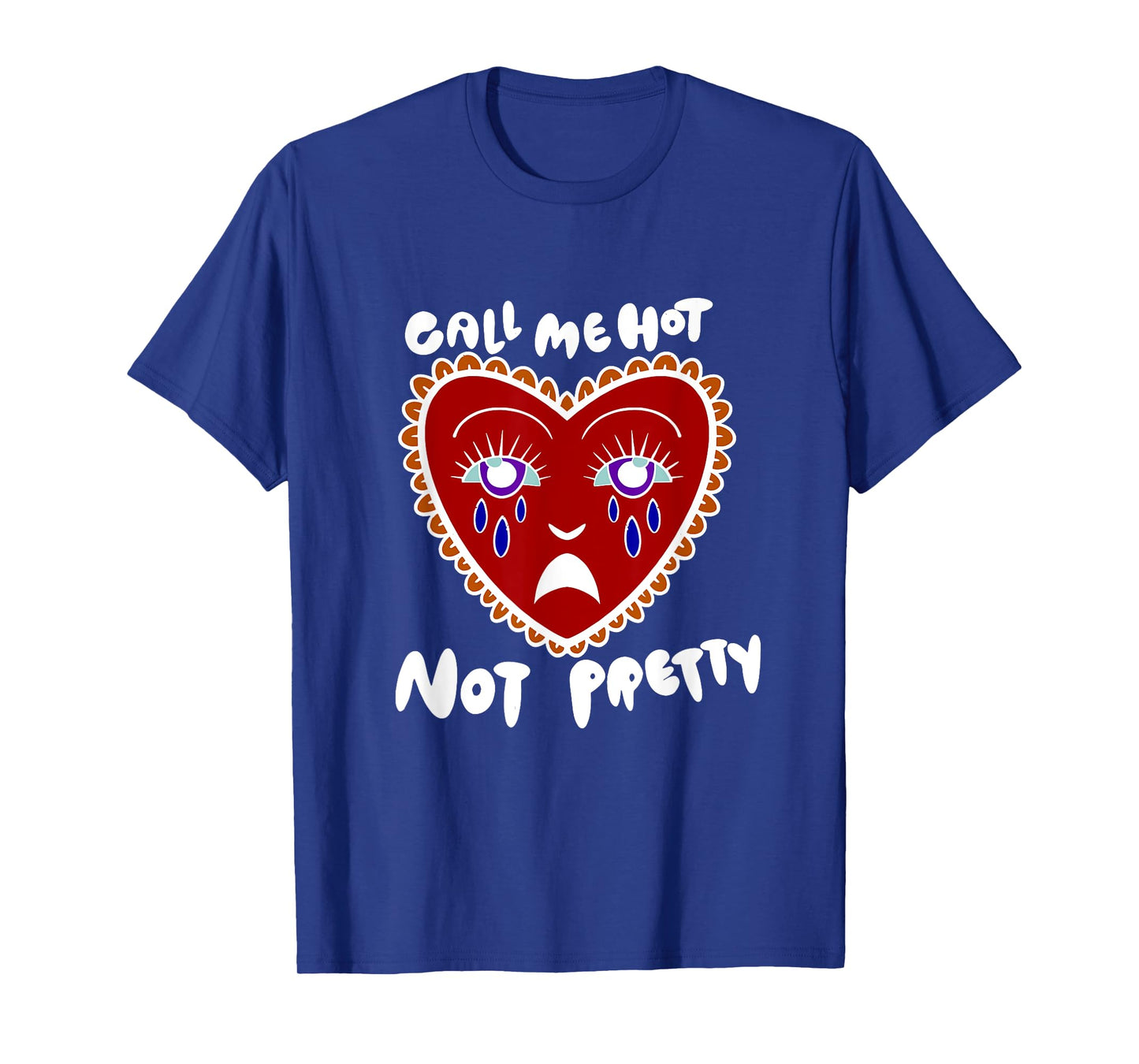 Call Me Hot Not Pretty T-Shirt