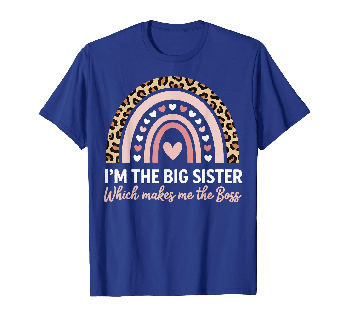 I'm The Big Sister Which Makes Me The Boss T-Shirt
